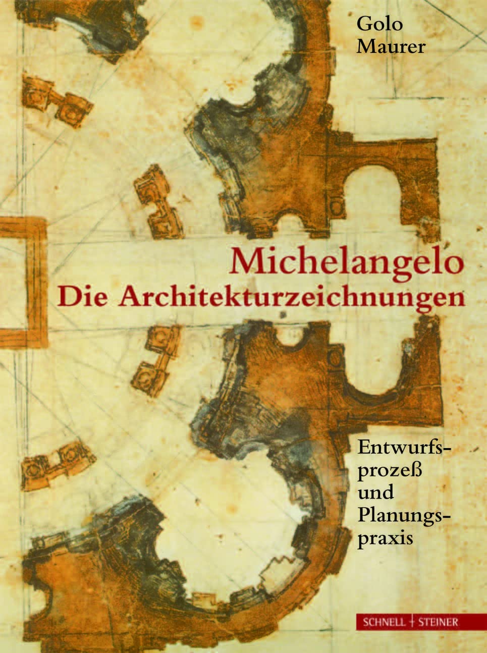 Michelangelos Architekturzeichnungen: Entwurfsprozeß und Planungspraxis Architecture