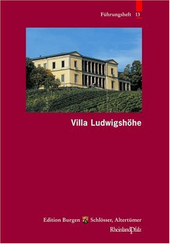 Villa Ludwigshöhe (Führungshefte der Edition Burgen, Schlösser, Altertümer Rheinland-Pfalz, Band 13) Film, Art & Culture