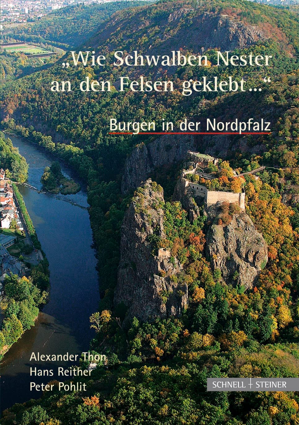 "Wie Schwalben Nester an den Felsen geklebt...". Burgen in der Nordpfalz Religion & Esotericism