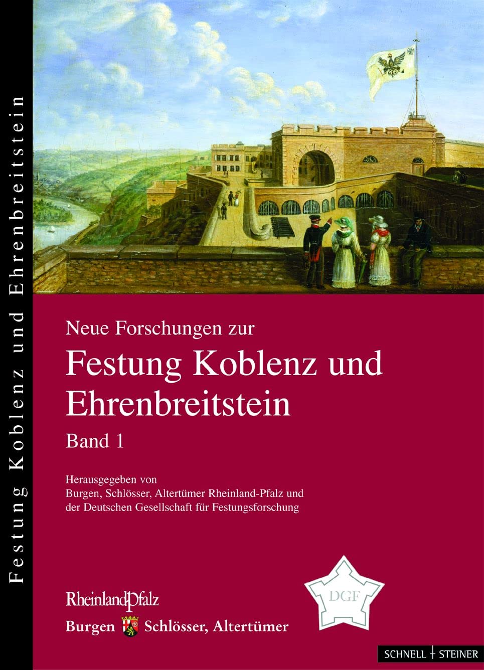 Neue Forschungen zur Festung Koblenz und Ehrenbreitstein: Hrsg. v. Burgen, Schlösser, Altertümer Rheinland-Pfalz u. d. Deutschen Gesellschaft für ... zur Festung Koblenz-Ehrenbreitstein, Band 1) Social Sciences