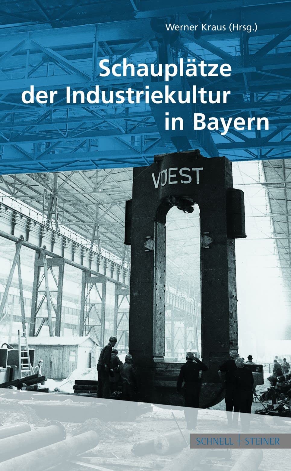 Schauplätze der Industriekultur in Bayern Business, Finance & Career