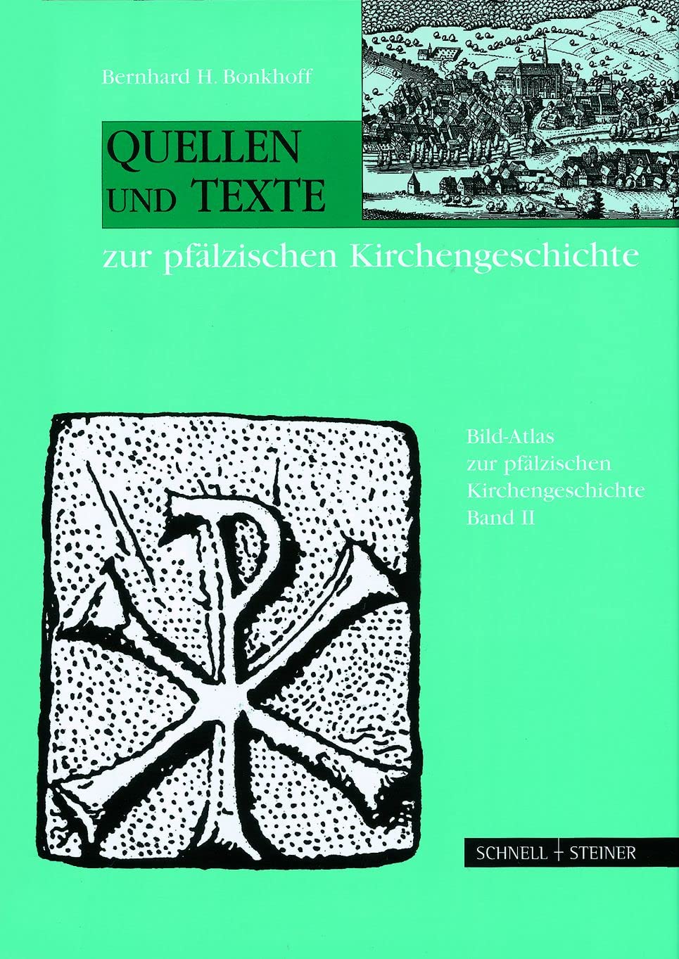 Quellen und Texte zur pfälzischen Kirchengeschichte: Bild-Atlas zur pfälz. Kirchengeschichte Band II Religion & Esotericism