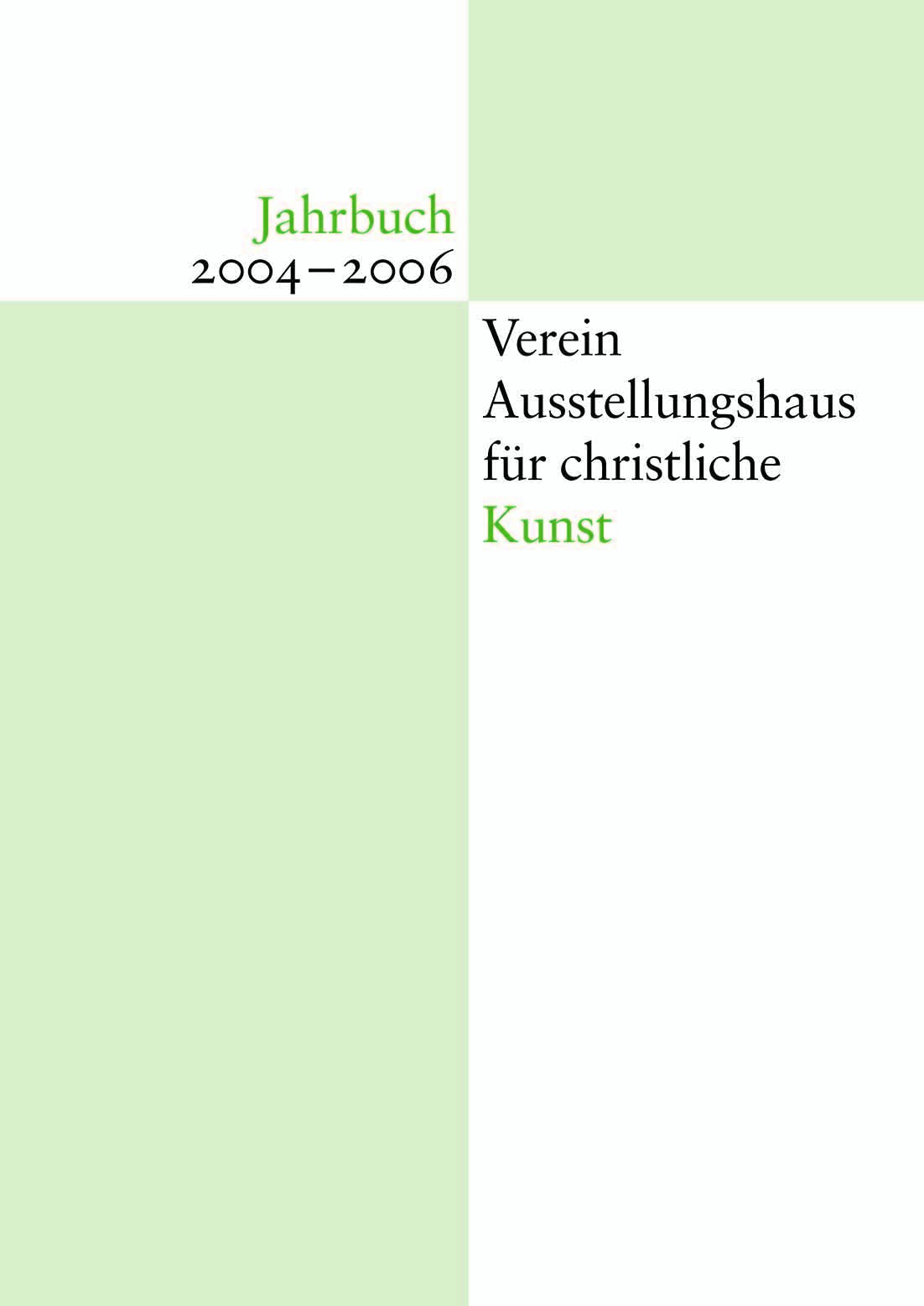 Jahrbuch Verein Ausstellungshaus für christliche Kunst 2004/2006 Architecture