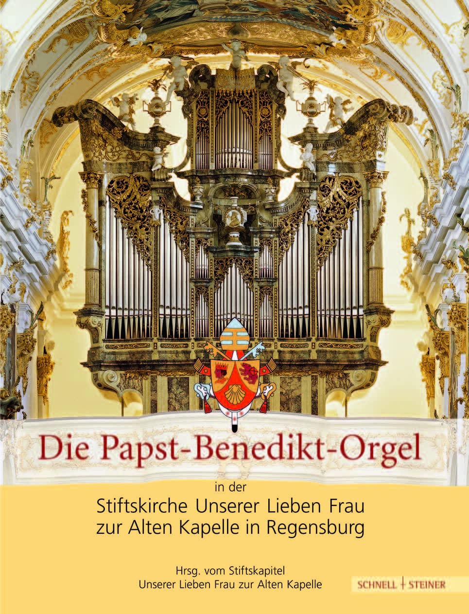 Die Papst-Benedikt-Orgel in der Stiftskirche Unserer Lieben Frau zur Alten Kapelle in Regensburg: Eine Dokumentation Arts & Music