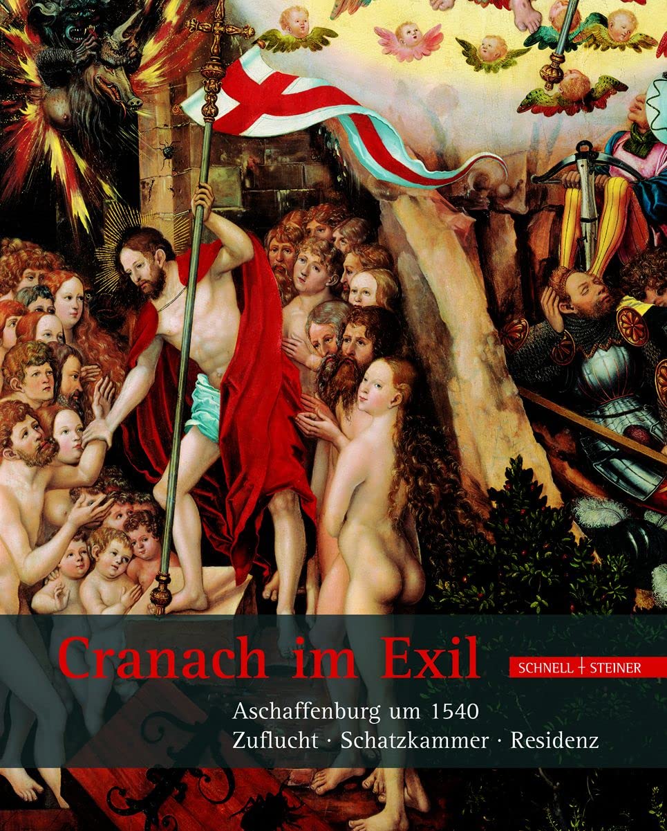 Cranach im Exil: Aschaffenburg um 1540: Zuflucht - Schatzkammer - Residenz Film, Art & Culture
