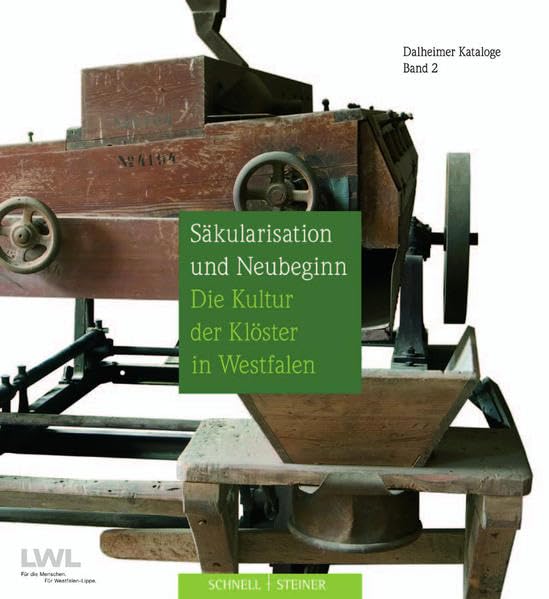 Säkularisation und Neubeginn: Die Kultur der Klöster in Westfalen (Dalheimer Kataloge, Band 2) Philosophy
