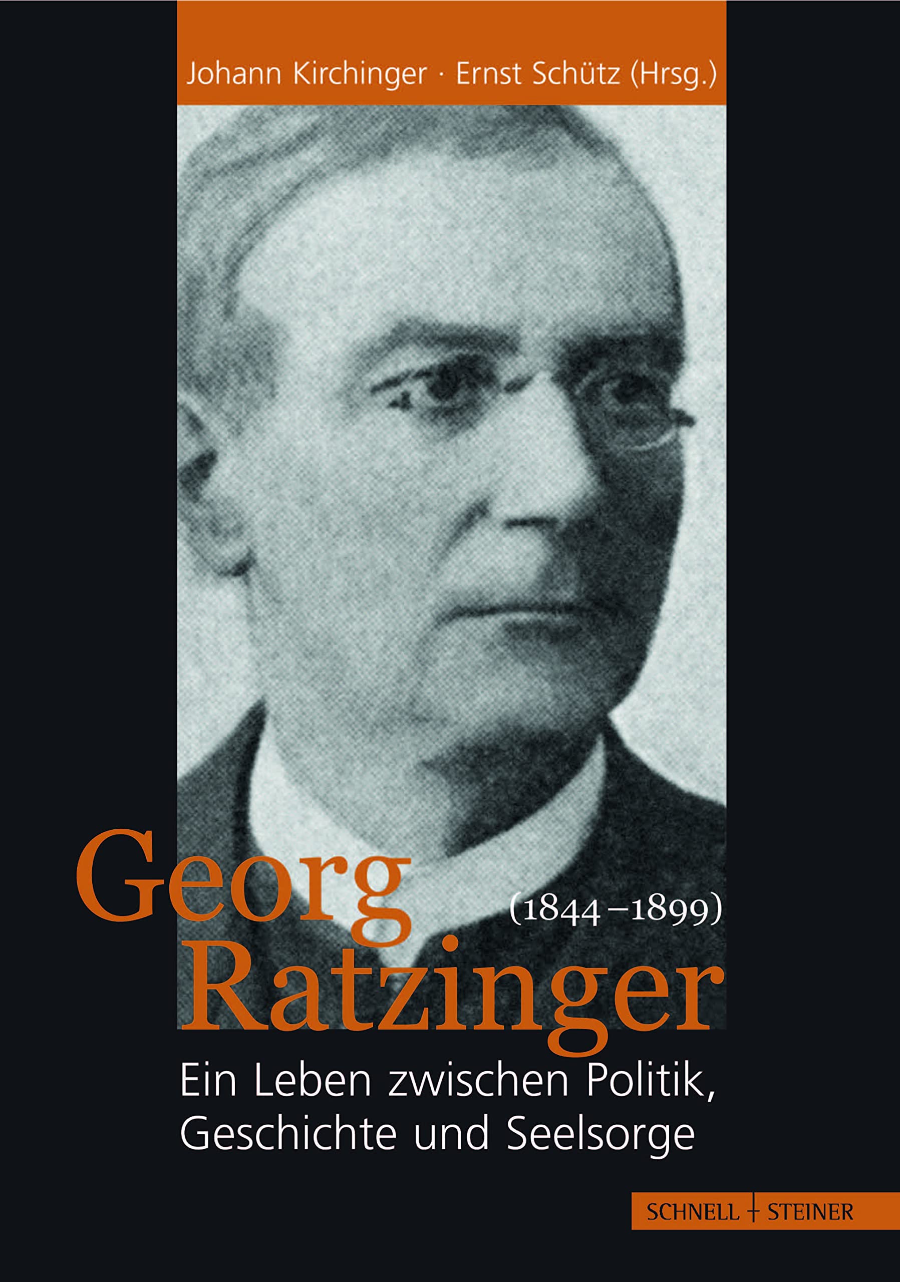 Georg Ratzinger (1844-1899): Ein Leben zwischen Politik, Geschichte und Seelsorge Politics & Society