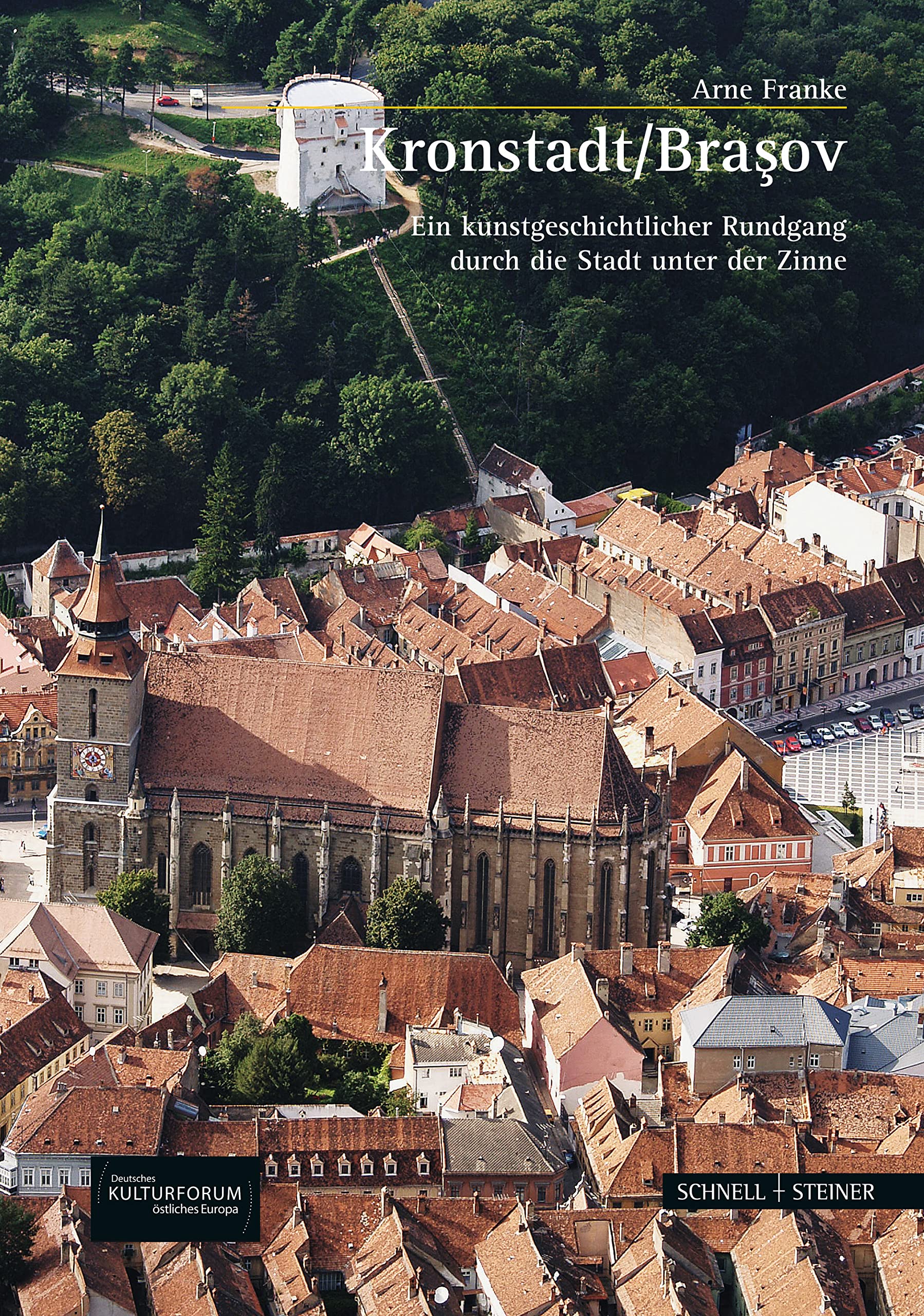 Kronstadt/Brasov: Ein kunstgeschichtlicher Rundgang durch die Stadt unter der Zinne (Große Kunstführer / Große Kunstführer / Potsdamer Bibliothek östliches Europa, Band 236) Film, Art & Culture