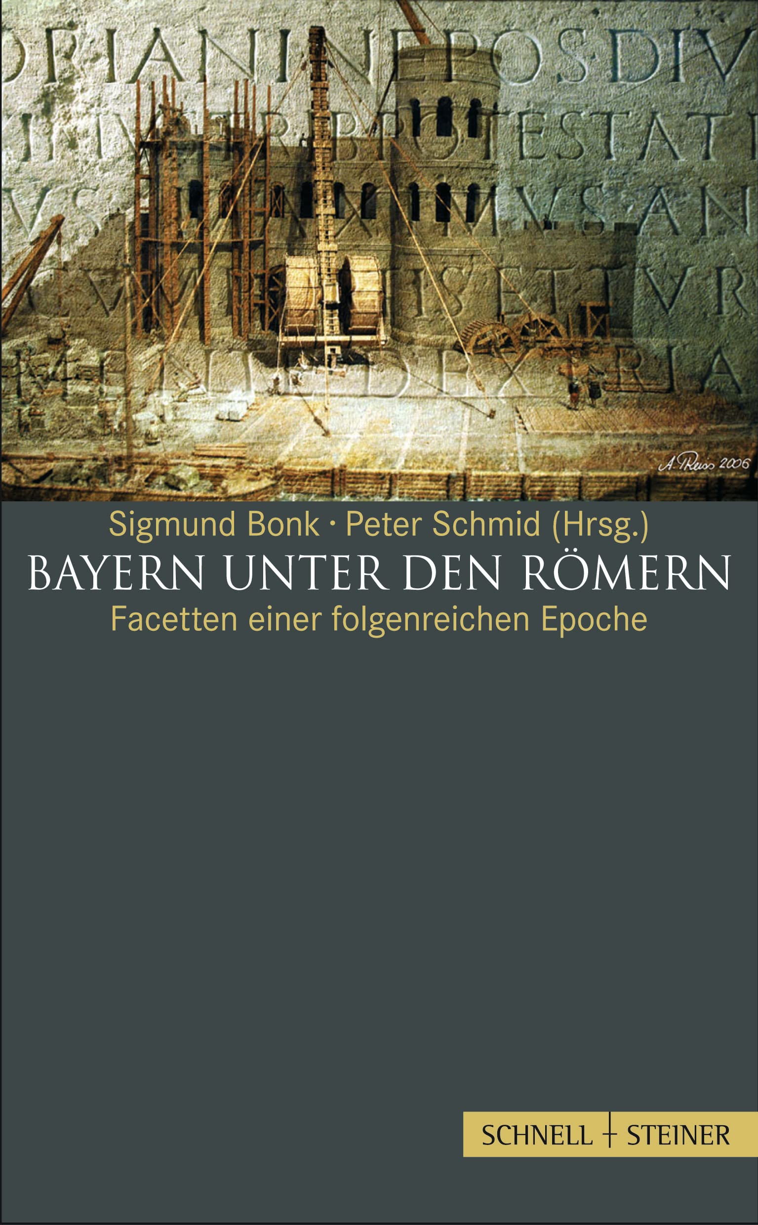 Bayern unter den Römern: Facetten einer folgenreichen Epoche Politics & History