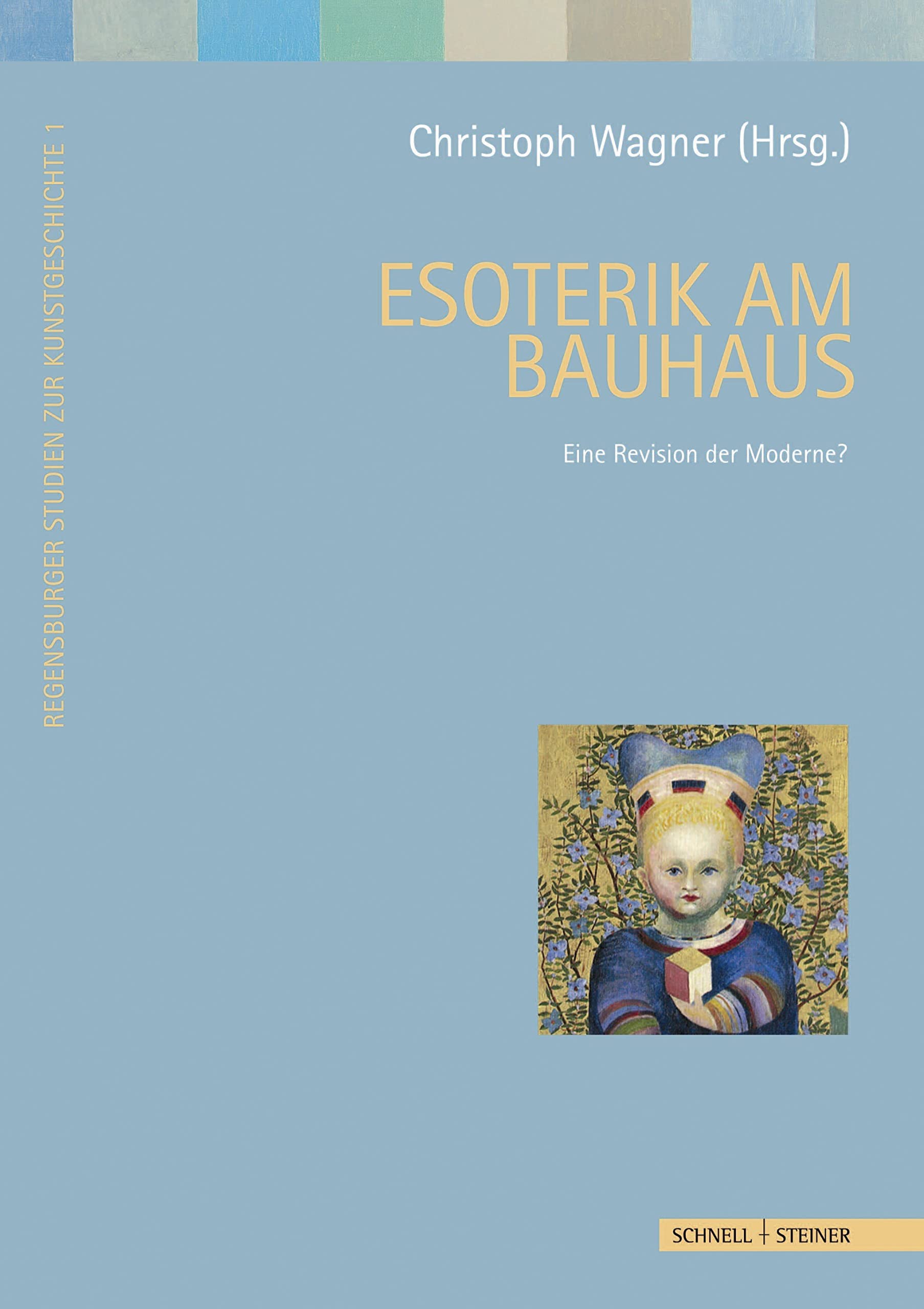Esoterik am Bauhaus: Eine Revision der Moderne? (Regensburger Studien zur Kunstgeschichte, Band 1) Film, Art & Culture