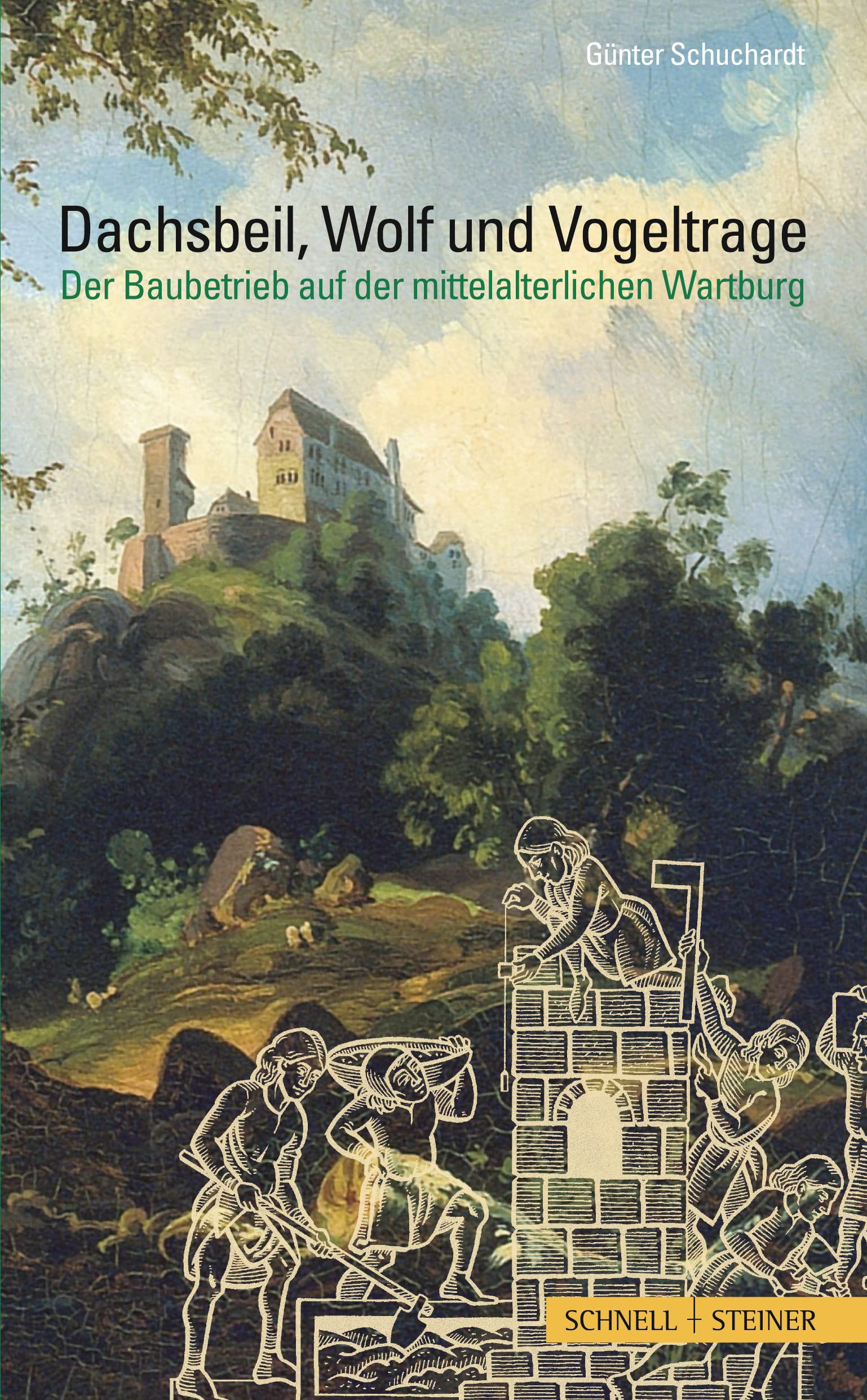 Dachsbeil, Wolf und Vogeltrage: Der Baubetrieb auf der mittelalterlichen Wartburg Architecture