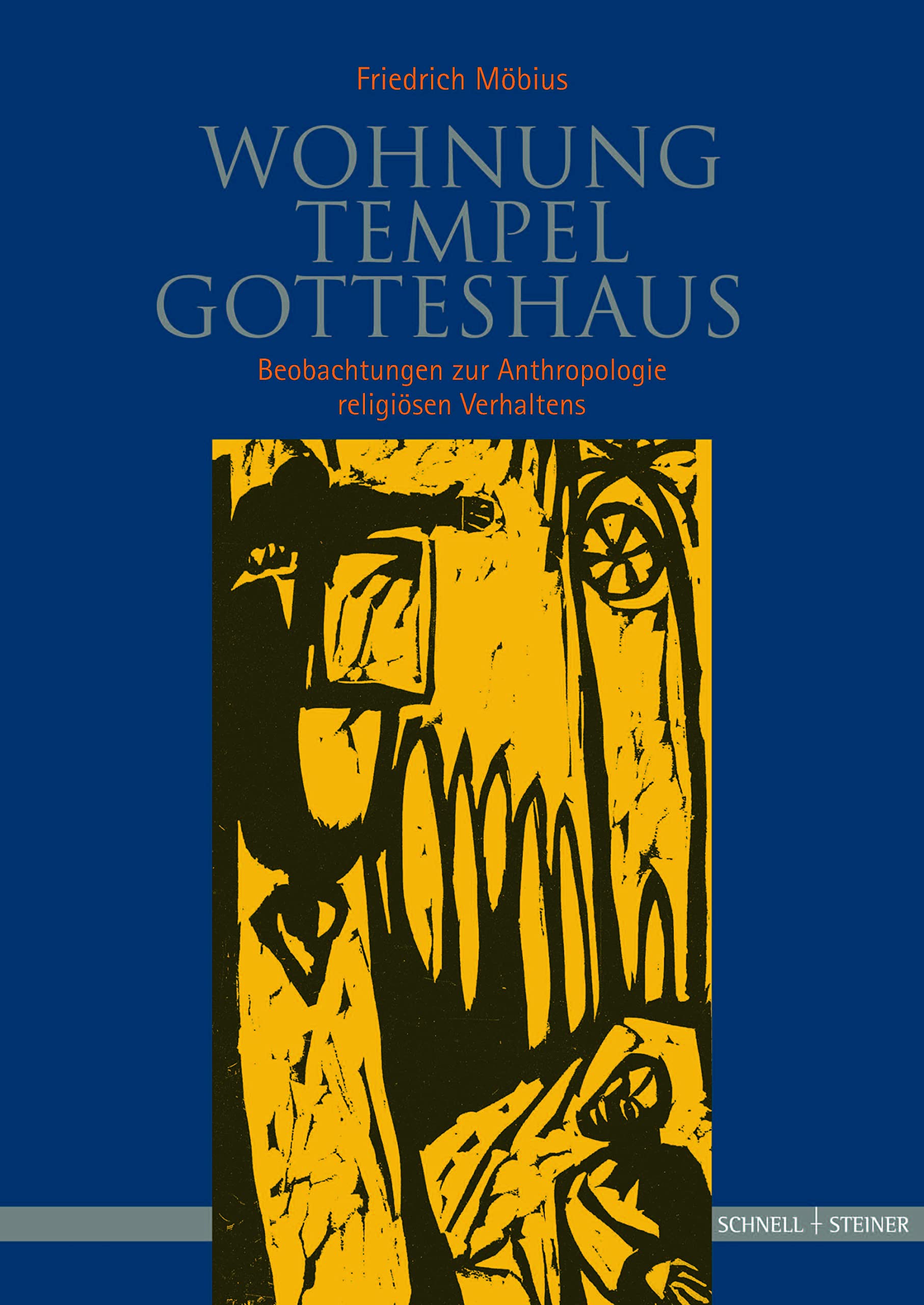 Wohnung, Tempel, Gotteshaus: Beobachtungen zur Anthropologie religiösen Verhaltens Religion & Esotericism