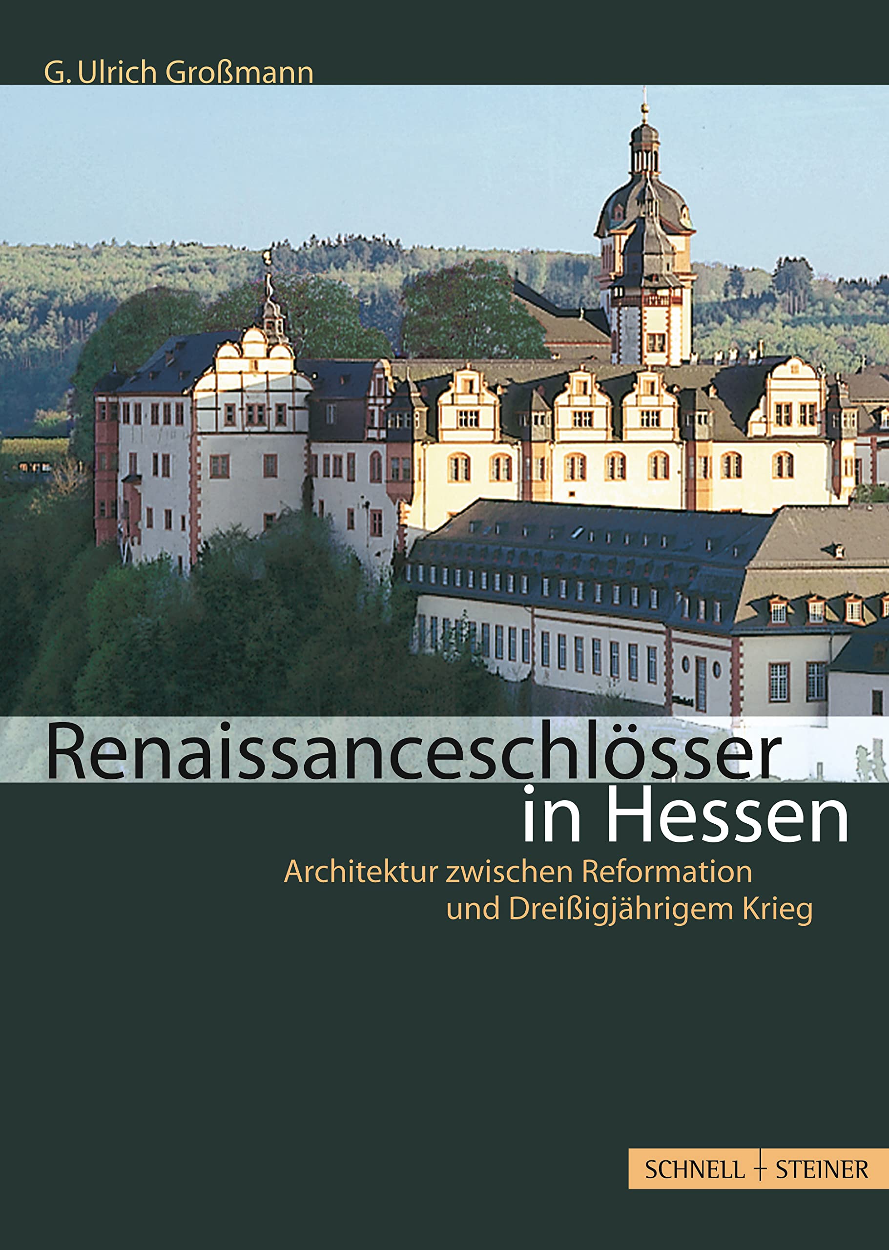 Renaissanceschlösser in Hessen: Architektur zwischen Reformation und Dreißigjährigem Krieg Architecture