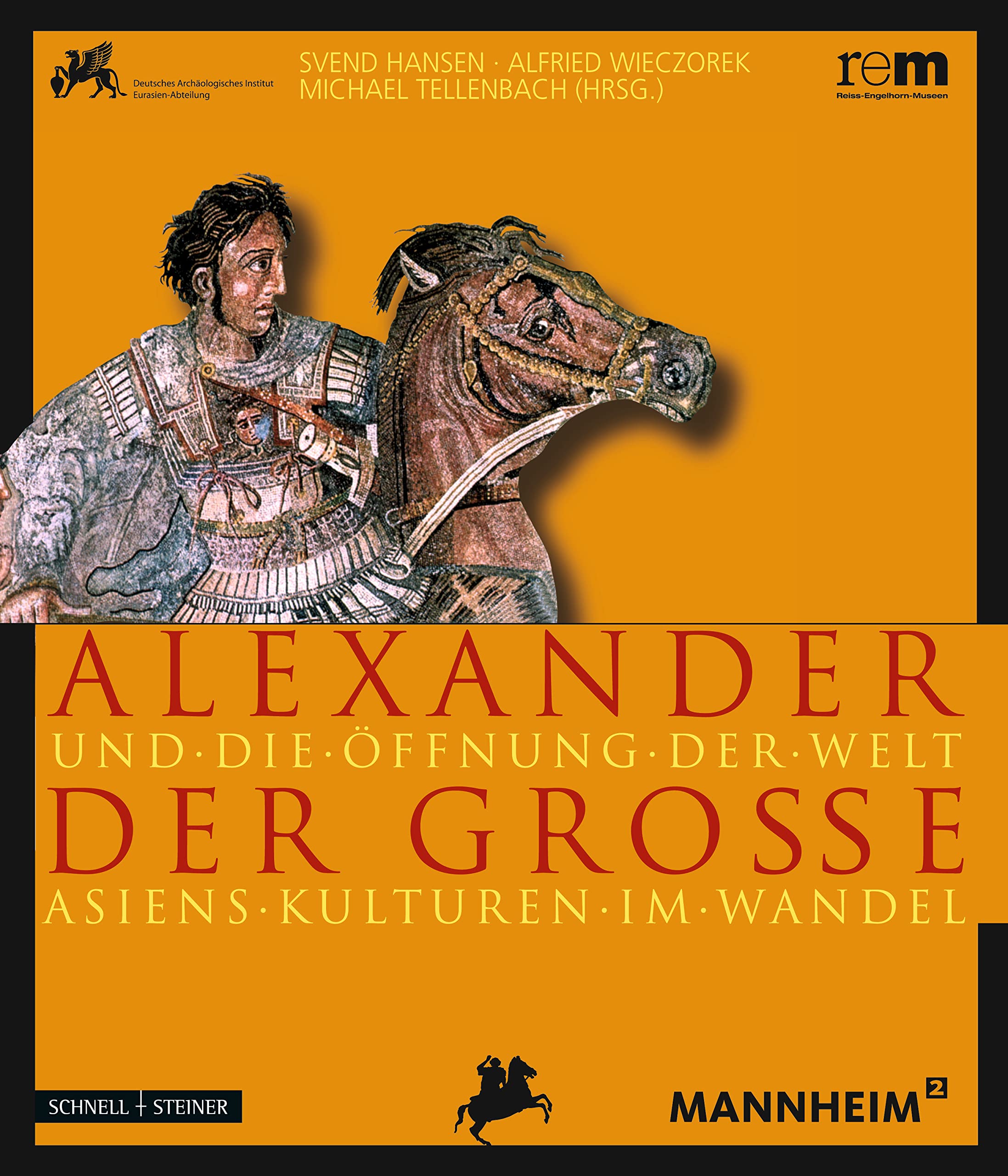 Alexander Der Grosse Und Die Offnung Der Welt: Asiens Kulturen Im Wandel (Publikationen Der Reiss-engelhorn-museen, Band 36) Film, Art & Culture