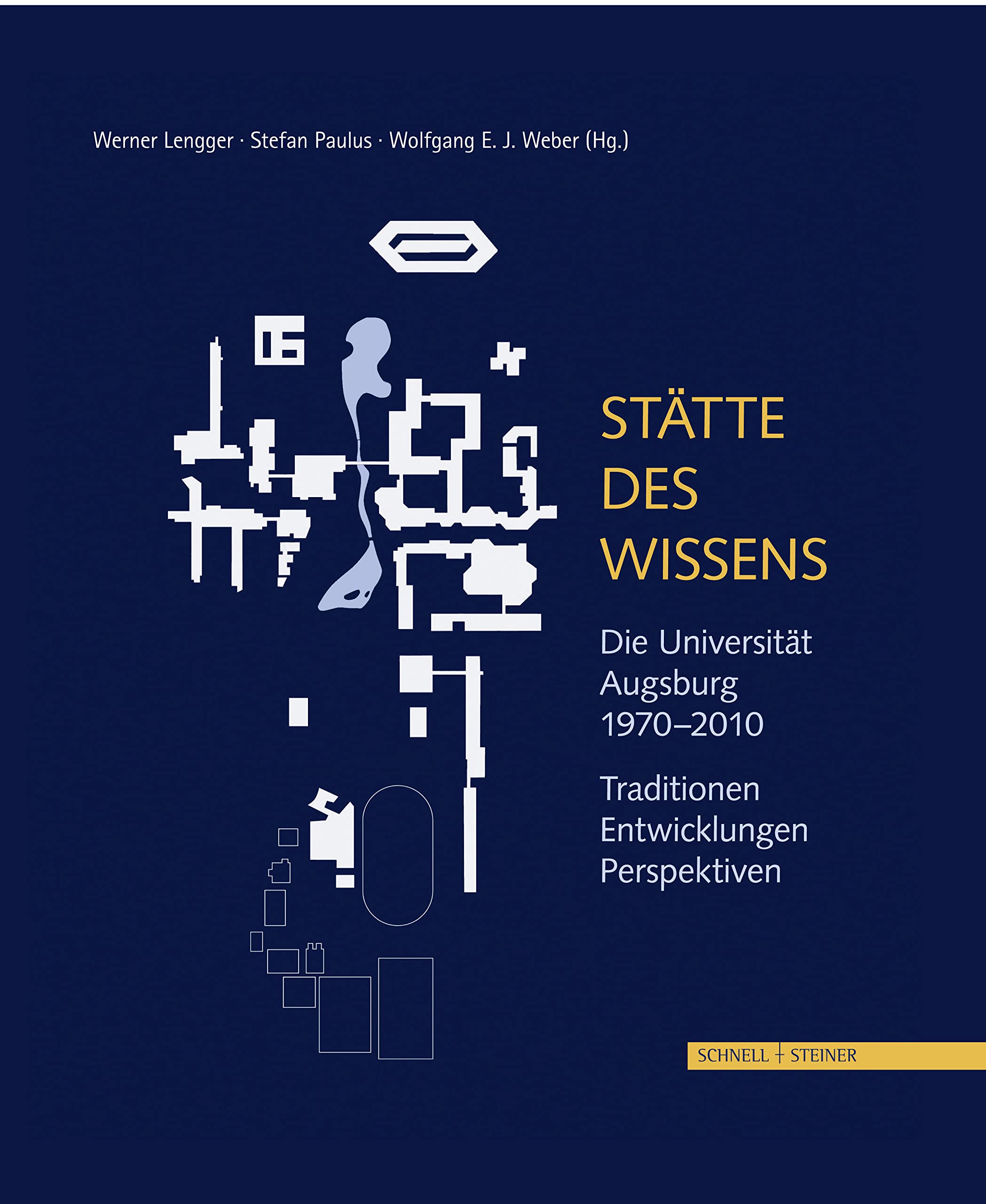 Stätte des Wissens: Die Universität Augsburg 1970-2010: Traditionen, Entwicklungen, Perspektiven Architecture