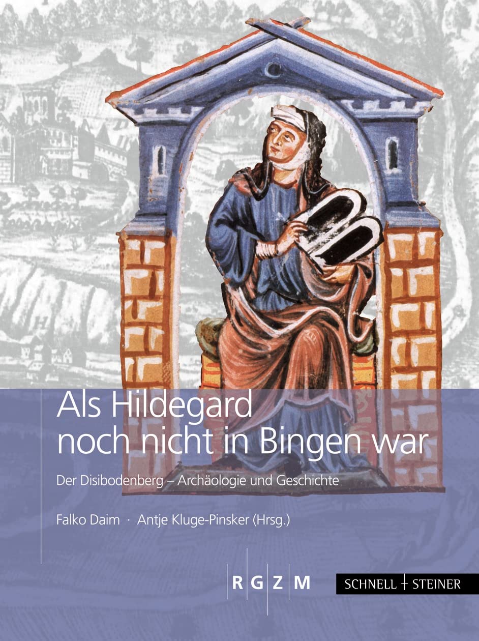 Als Hildegard noch nicht in Bingen war: Der Disibodenberg - Archäologie und Geschichte (Römisch Germanisches Zentralmuseum / Archäologie, populärwissenschaftliche Reihe) Architecture