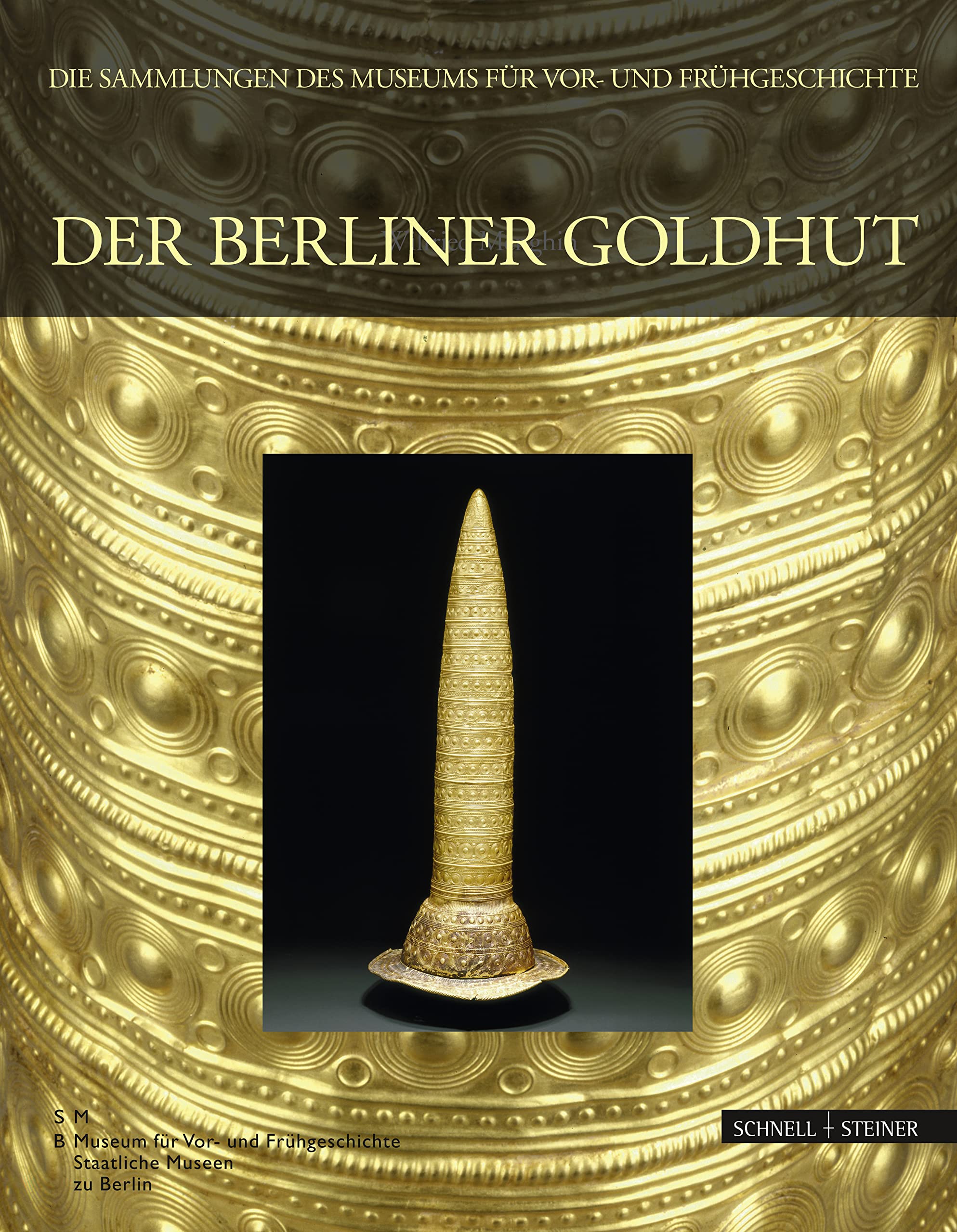 Der Berliner Goldhut: Macht, Magie Und Mathematik in Der Bronzezeit book