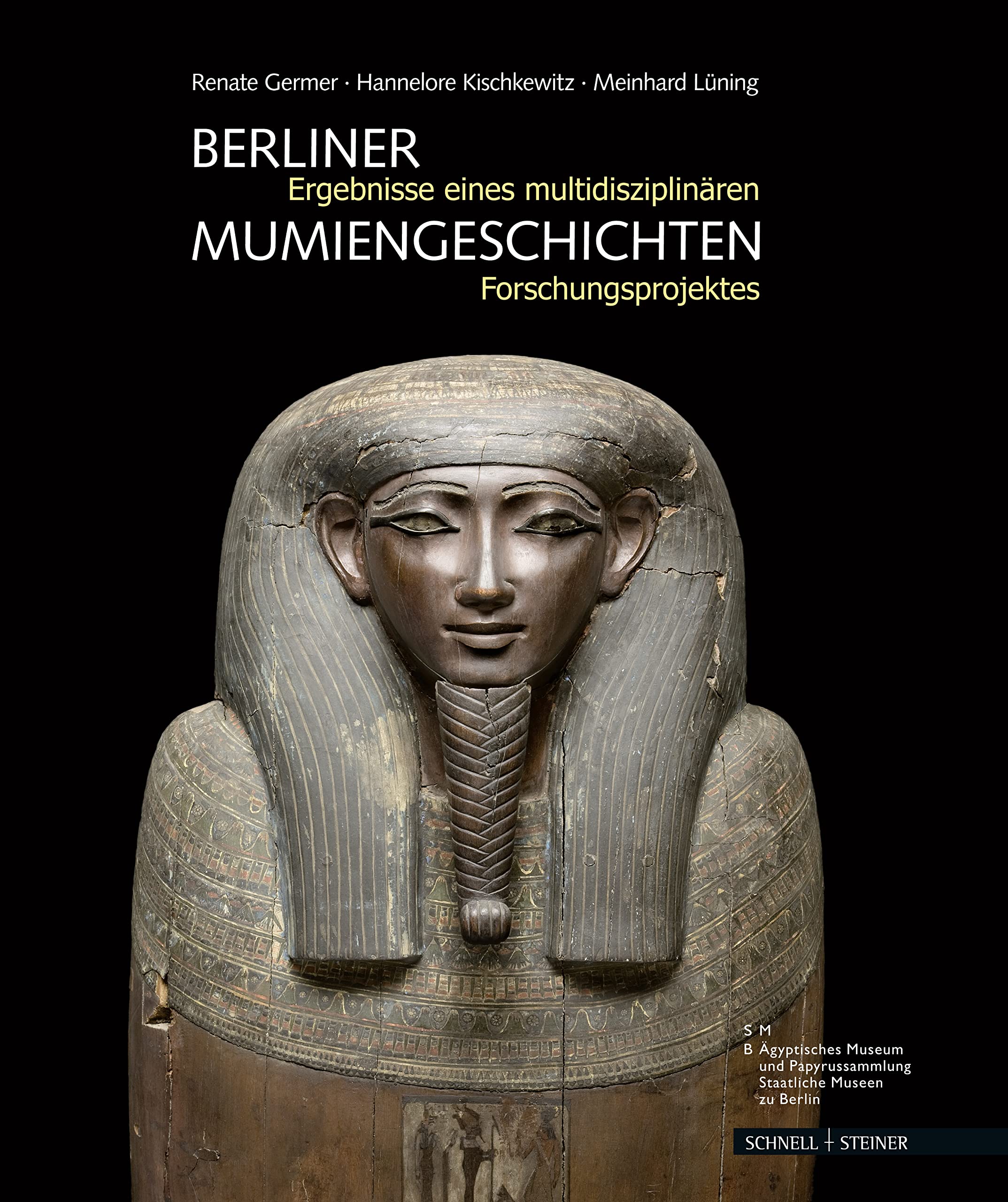 Berliner Mumiengeschichten: Ergebnisse eines multidisziplinären Forschungsprojektes Social Sciences
