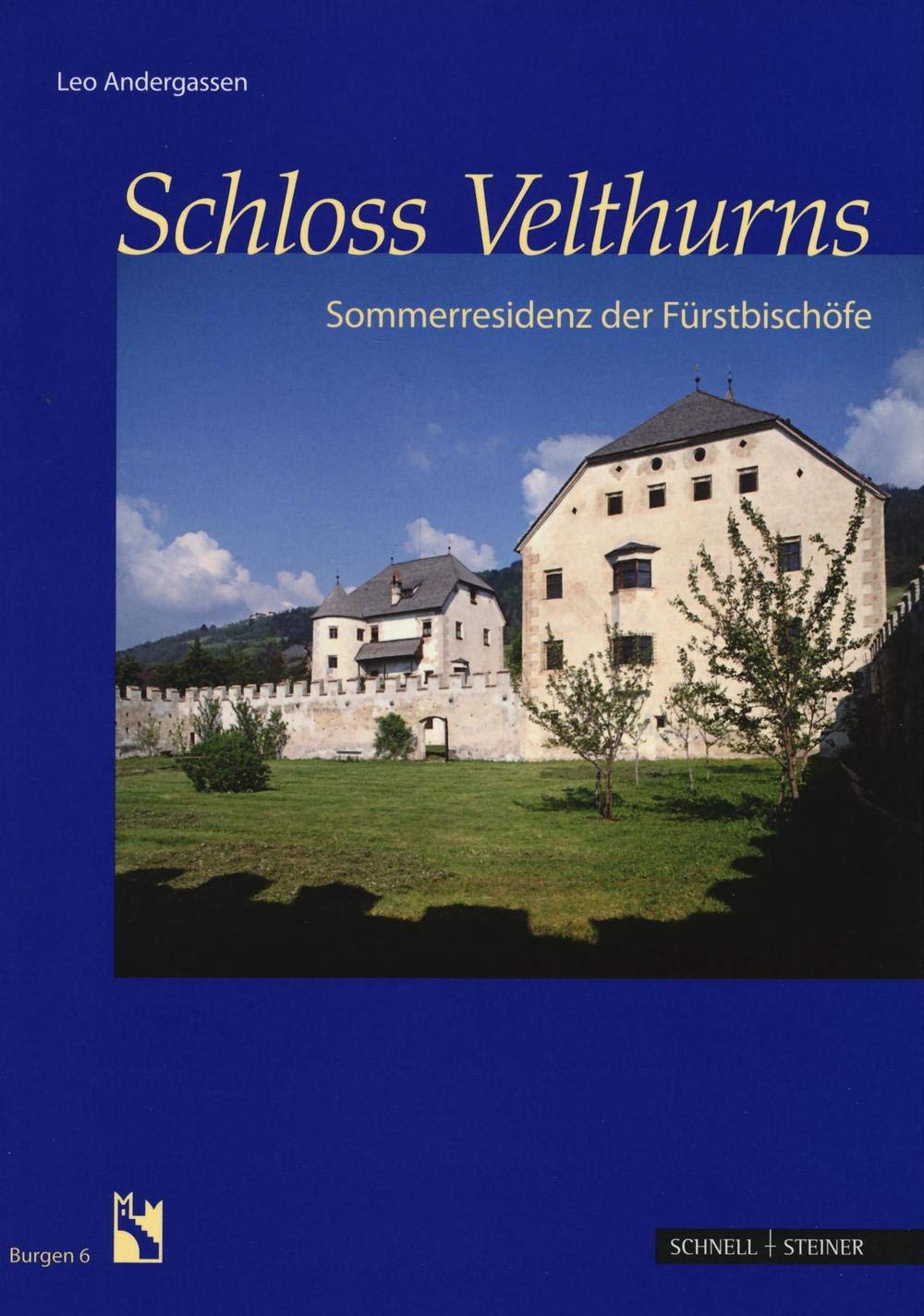 Schloss Velthurns: Die Fürstbischöfliche Sommerresidenz: Sommerresidenz der Fürstbischöfe (Burgen (Südtiroler Burgeninstituts), Band 6) Architecture