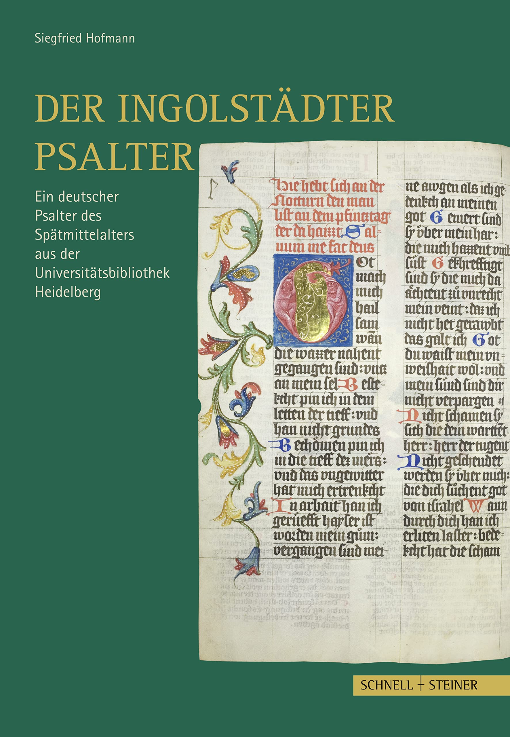 Der Ingolstadter Psalter: Ein Deutscher Psalter Des Spatmittelalters Aus Der Universitatsbibliothek Heidelberg book