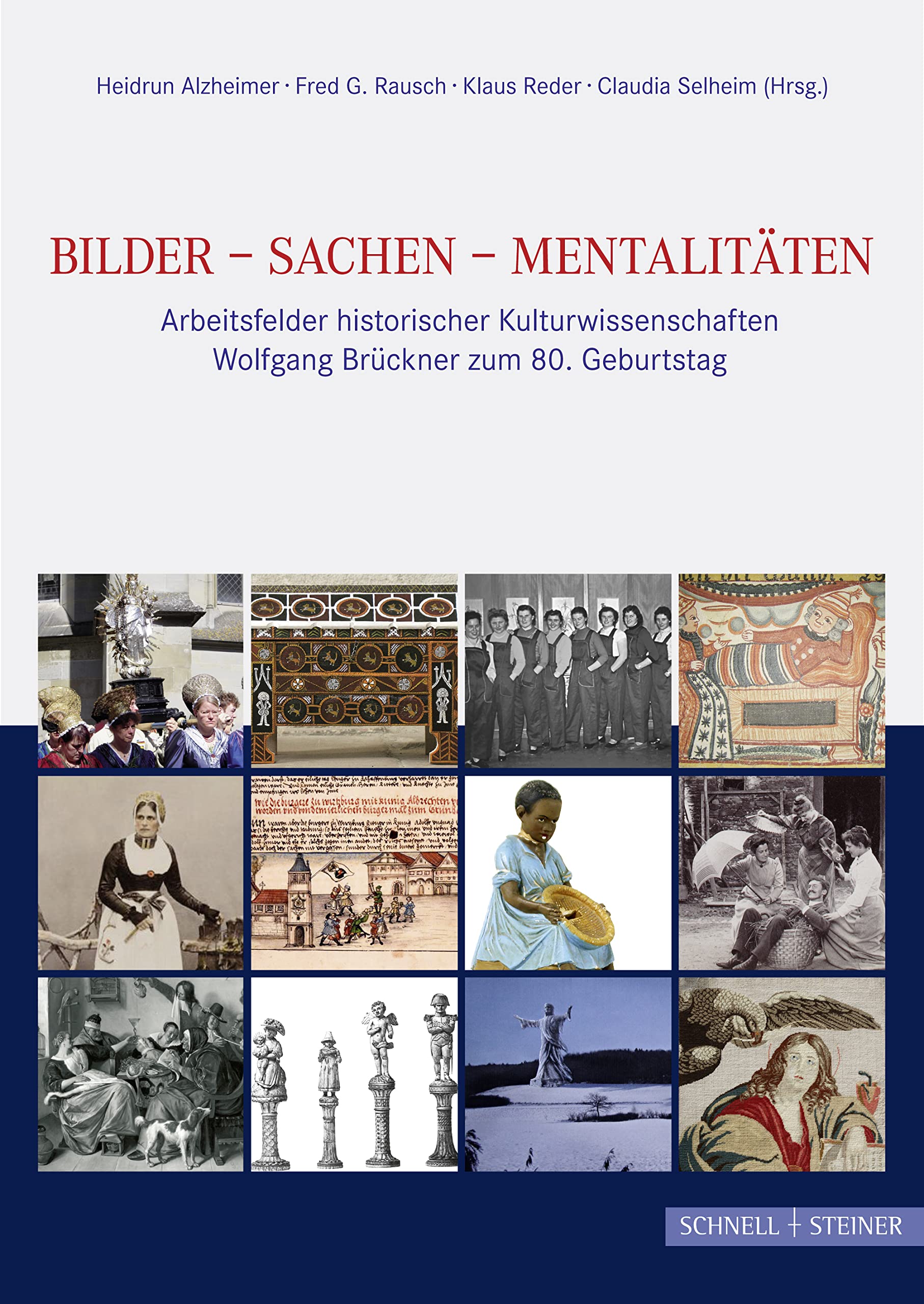 Bilder - Sachen - Mentalitaten: Arbeitsfelder Historischer Kulturwissenschaften. Wolfgang Bruckner Zum 80. Geburtstag book