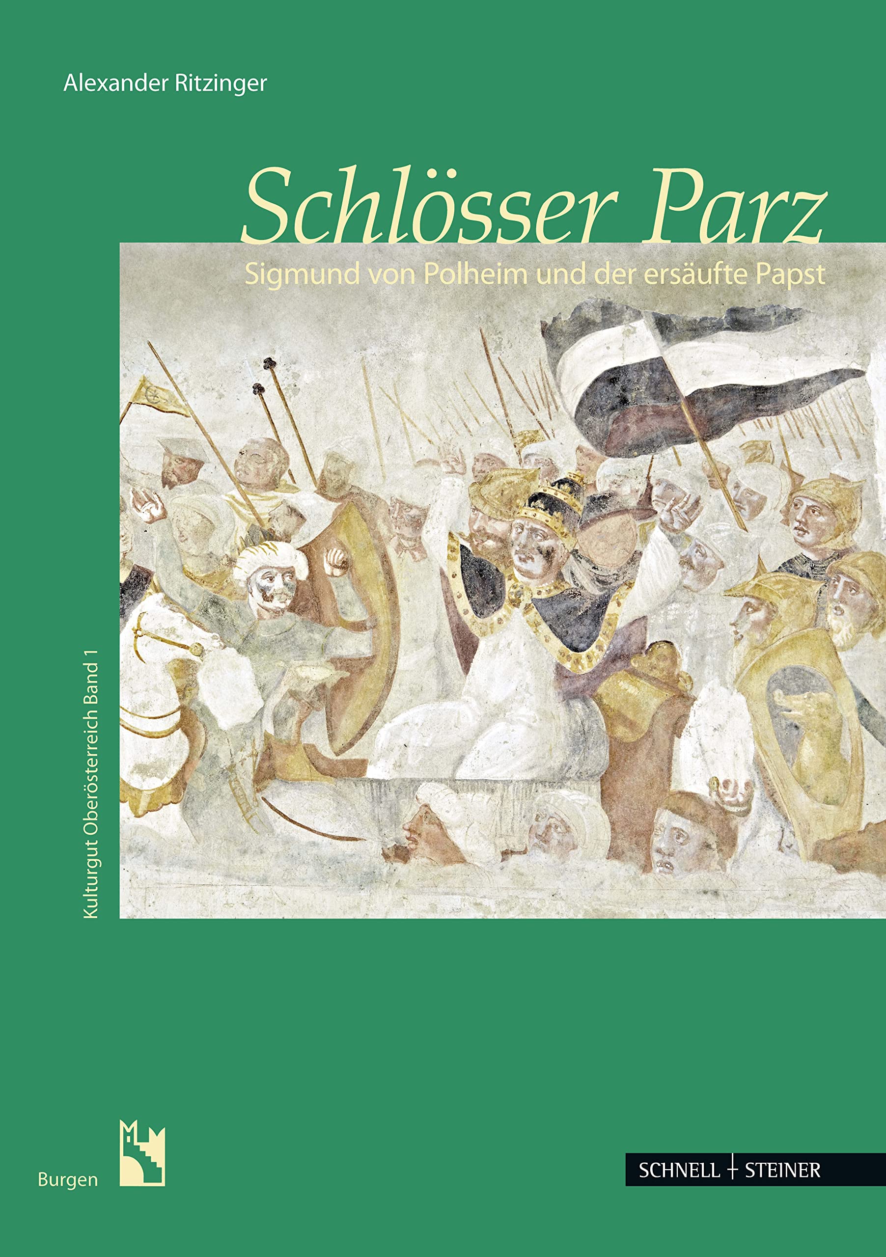 Kulturgut Oberösterreich 01. Schlösser Parz: Der Papst im Roten Meer: Sigmund von Polheim und der ersäufte Papst (Burgen (Südtiroler Burgeninstituts) / Kulturgut Oberösterreich, Band 1) Film, Art & Culture