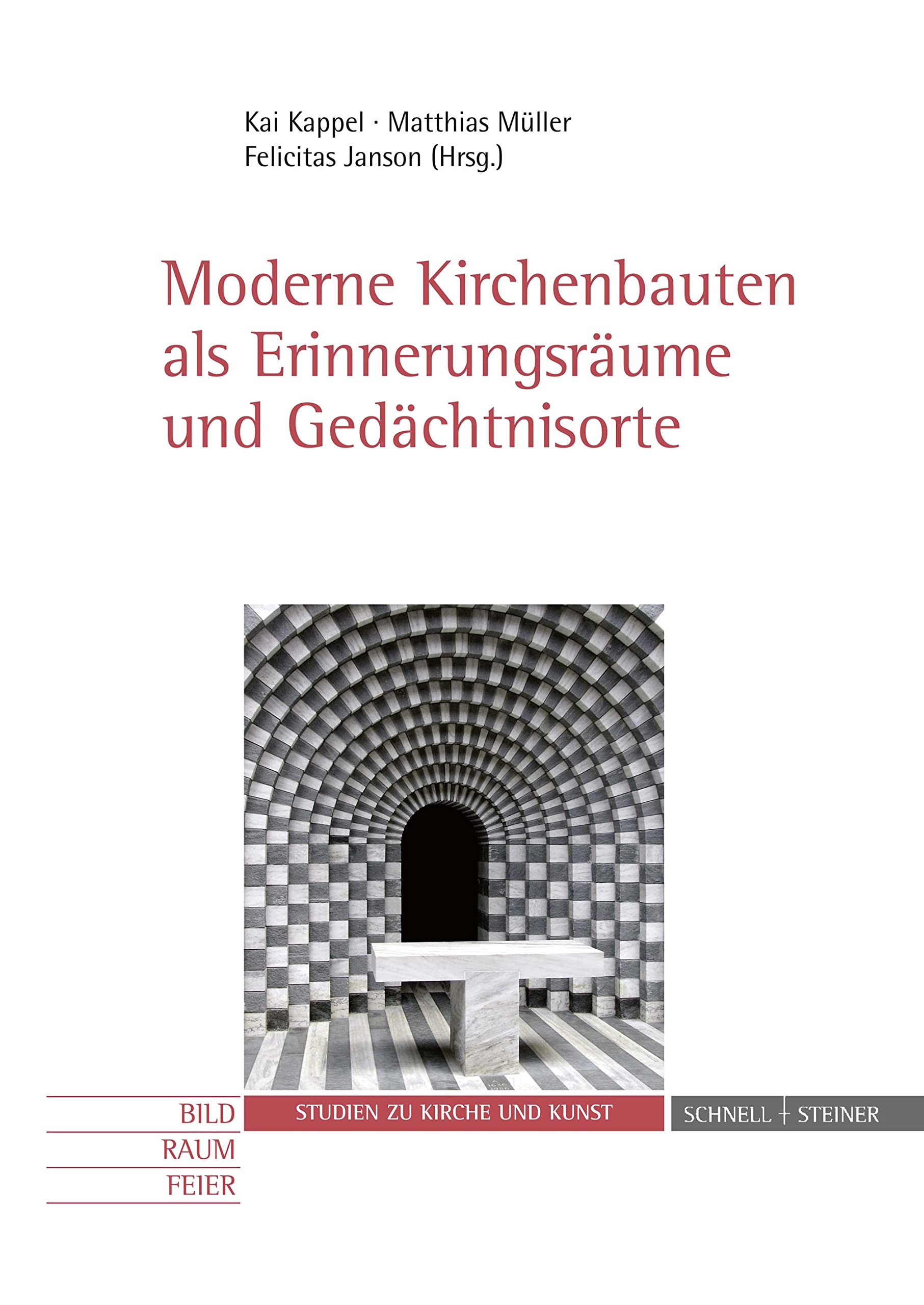 Moderne Kirchenbauten als Erinnerungsräume und Gedächtnisorte (Studien zu Kirche und Kunst, Band 9) Social Sciences