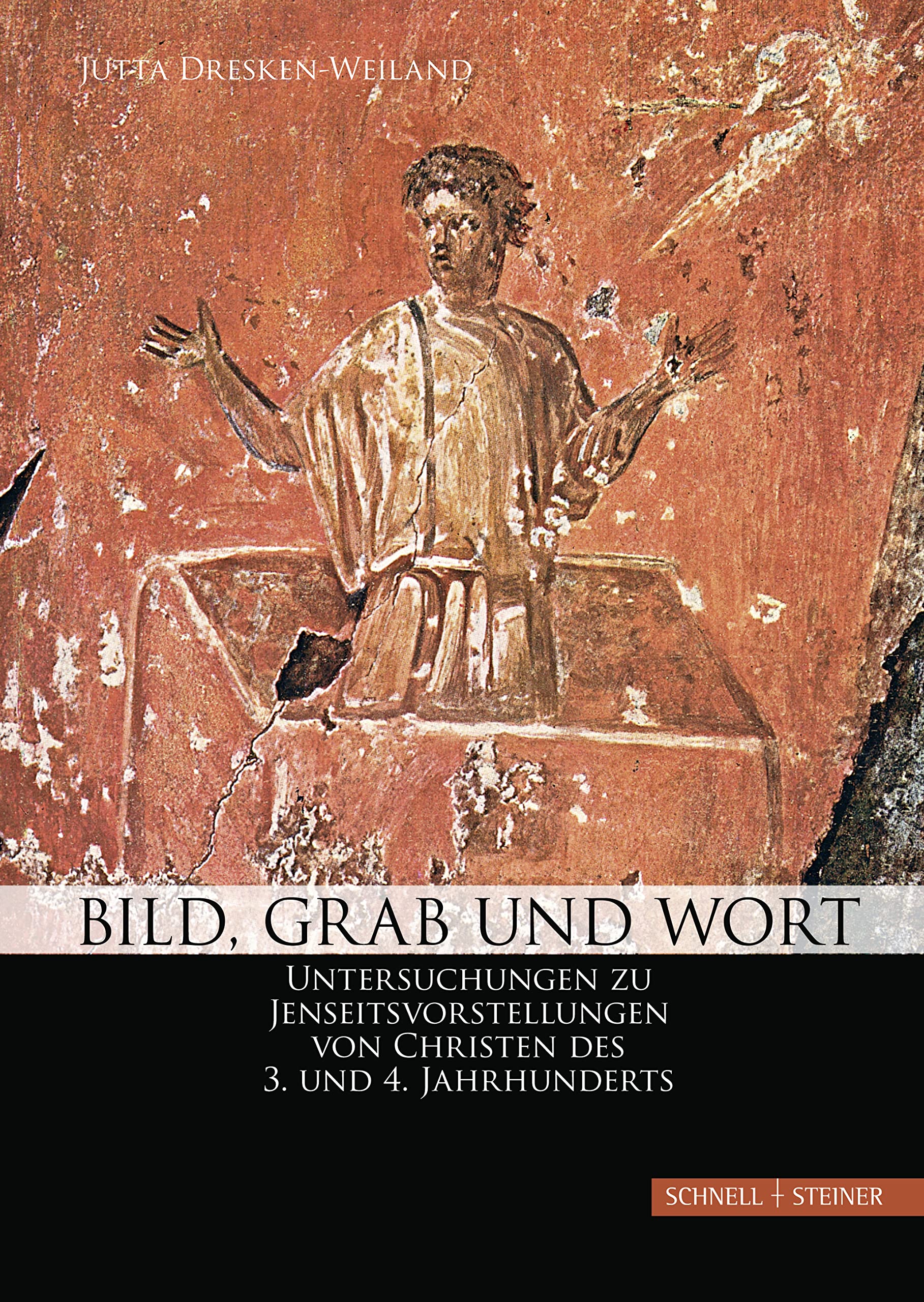 Bild, Grab und Wort: Untersuchungen zu Jenseitsvorstellungen von Christen des 3. und 4. Jahrhunderts (Handbuch zur Geschichte des Todes im frühen Christentum und seiner Umwelt, Band 2) Philosophy