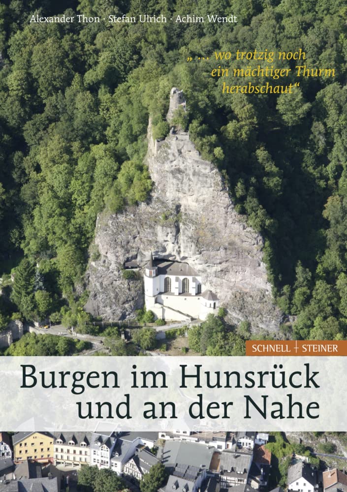 Burgen im Hunsrück und an der Nahe "... wo trotzig noch ein mächtiger Thurm herabschaut" Philosophy