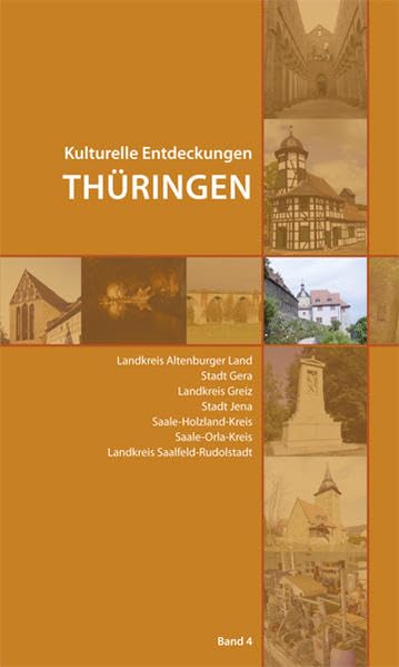 Kulturelle Entdeckungen Thüringen: Ostthüringen: Landkreis Altenburger Land · Stadt Gera · Landkreis Greiz · Stadt Jena · Saale-Holzland-Kreis · Saale-Orla-Kreis · Landkreis Saalfeld-Rudolstadt Leisure, Home & Garden