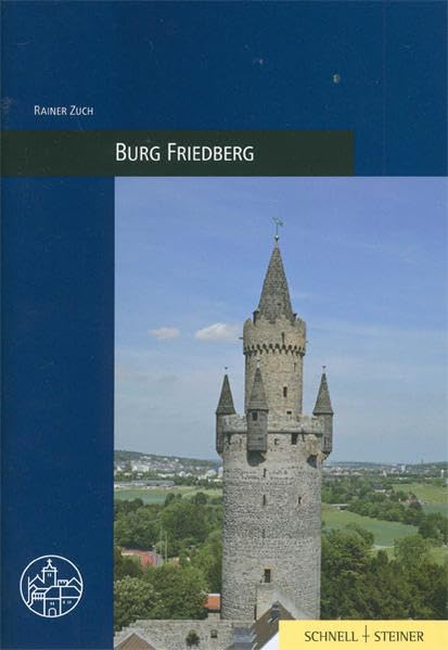 Burg Friedberg: Burgenführer Bd. 28 (Burgen, Schlösser und Wehrbauten in Mitteleuropa, Band 28) Film, Art & Culture