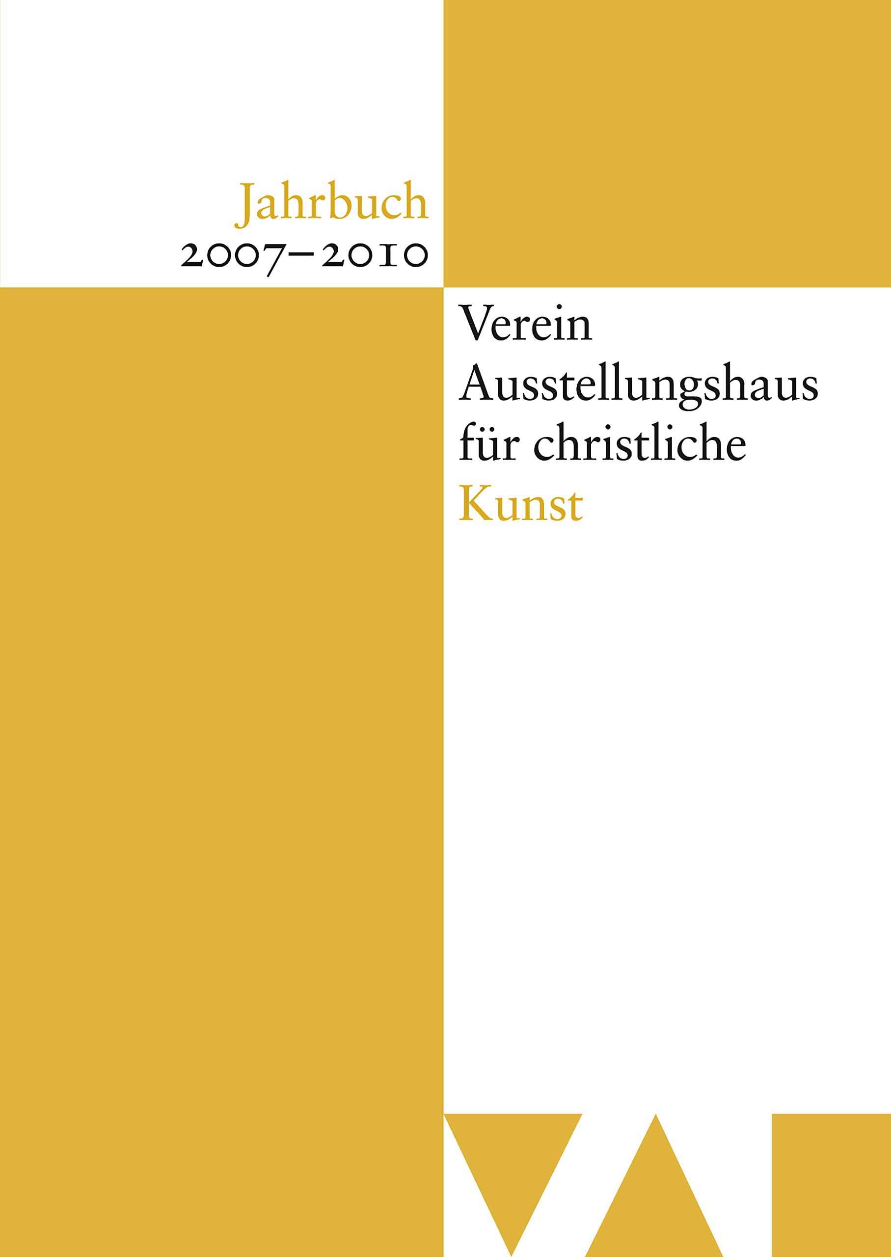 Jahrbuch Verein Ausstellungshaus Fur Christliche Kunst 2007-2010 book