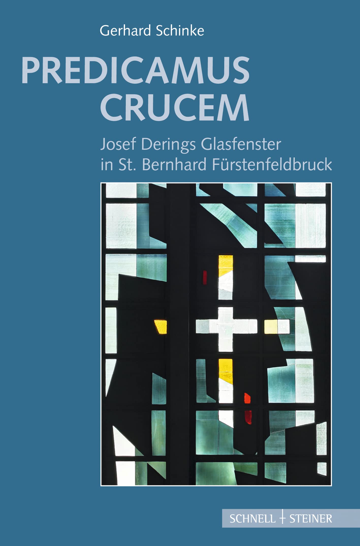 Predicamus crucem: Josef Derings Glasfenster in St. Bernhard Fürstenfeldbruck (Durch Zeit und Raum, Band 1) Architecture