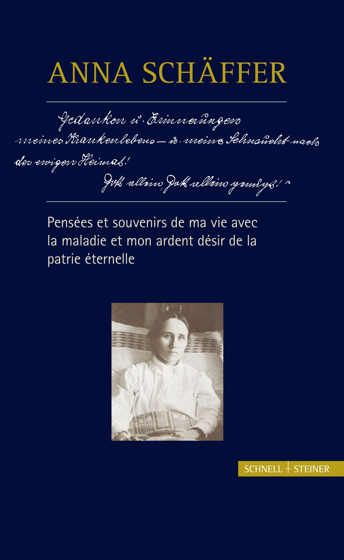 Anna Schäffer – Pensées et souvenirs de ma vie avec la maladie et mon ardent désir de la patrie éternelle Politics & Society
