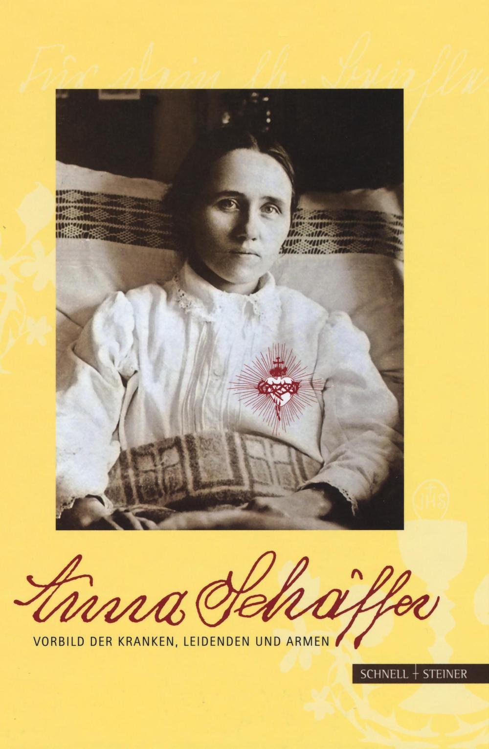 Anna Schäffer - Vorbild der Kranken, Leidenden und Armen Politics & Society