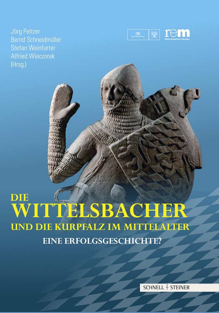 Die Wittelsbacher und die Kurpfalz im Mittelalter: Eine Erfolgsgeschichte? German history