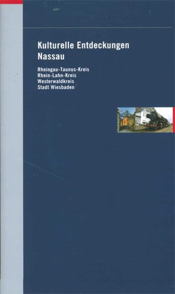 Kulturelle Entdeckungen Nassau: Rheingau-Taunus-Kreis, Rhein-Lahn-Kreis, Westerwaldkreis, Stadt Wiesbaden Leisure, Home & Garden