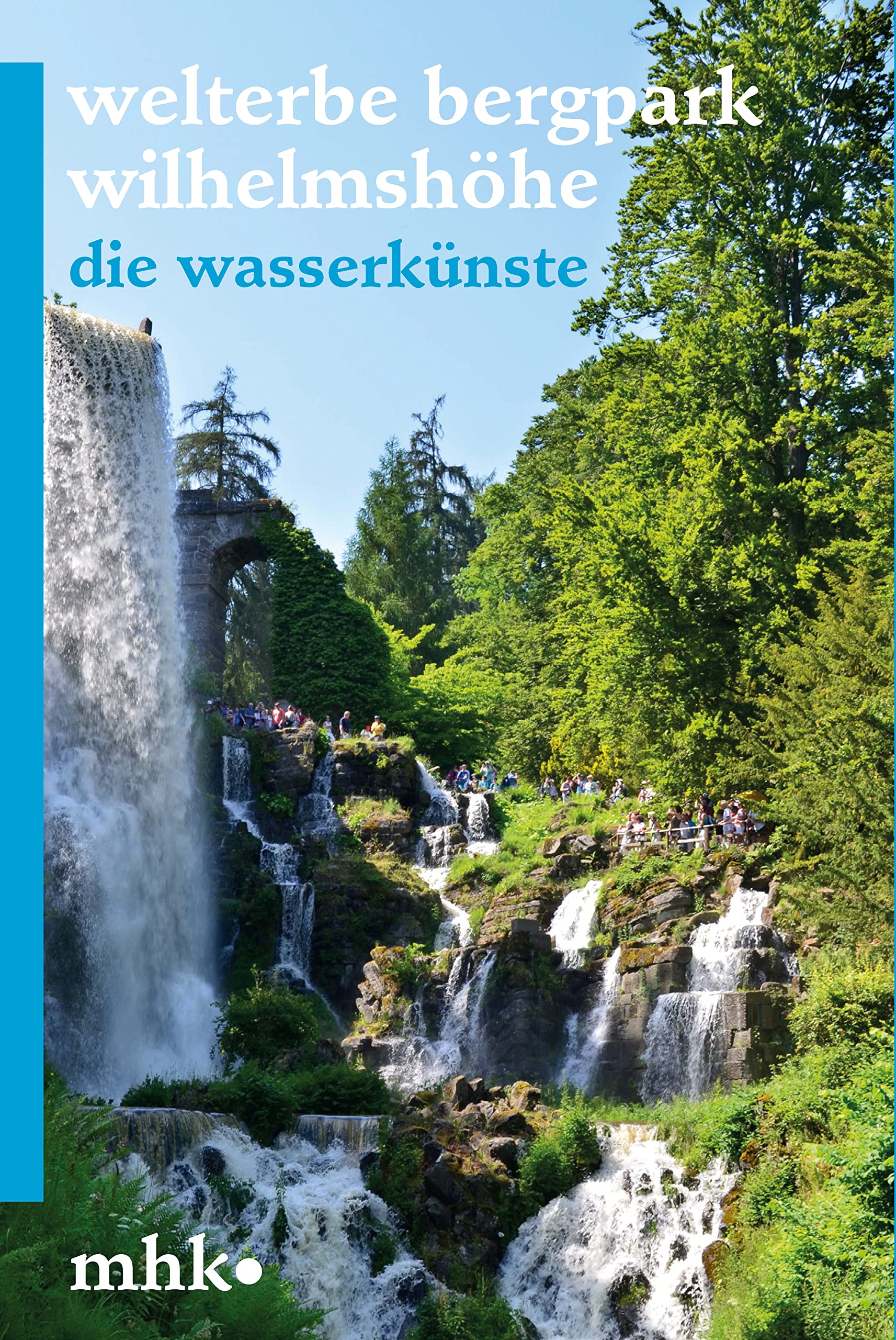 Welterbe Bergpark Wilhelmshöhe - Die Wasserkünste (Parkbroschüren MHK) Social Sciences