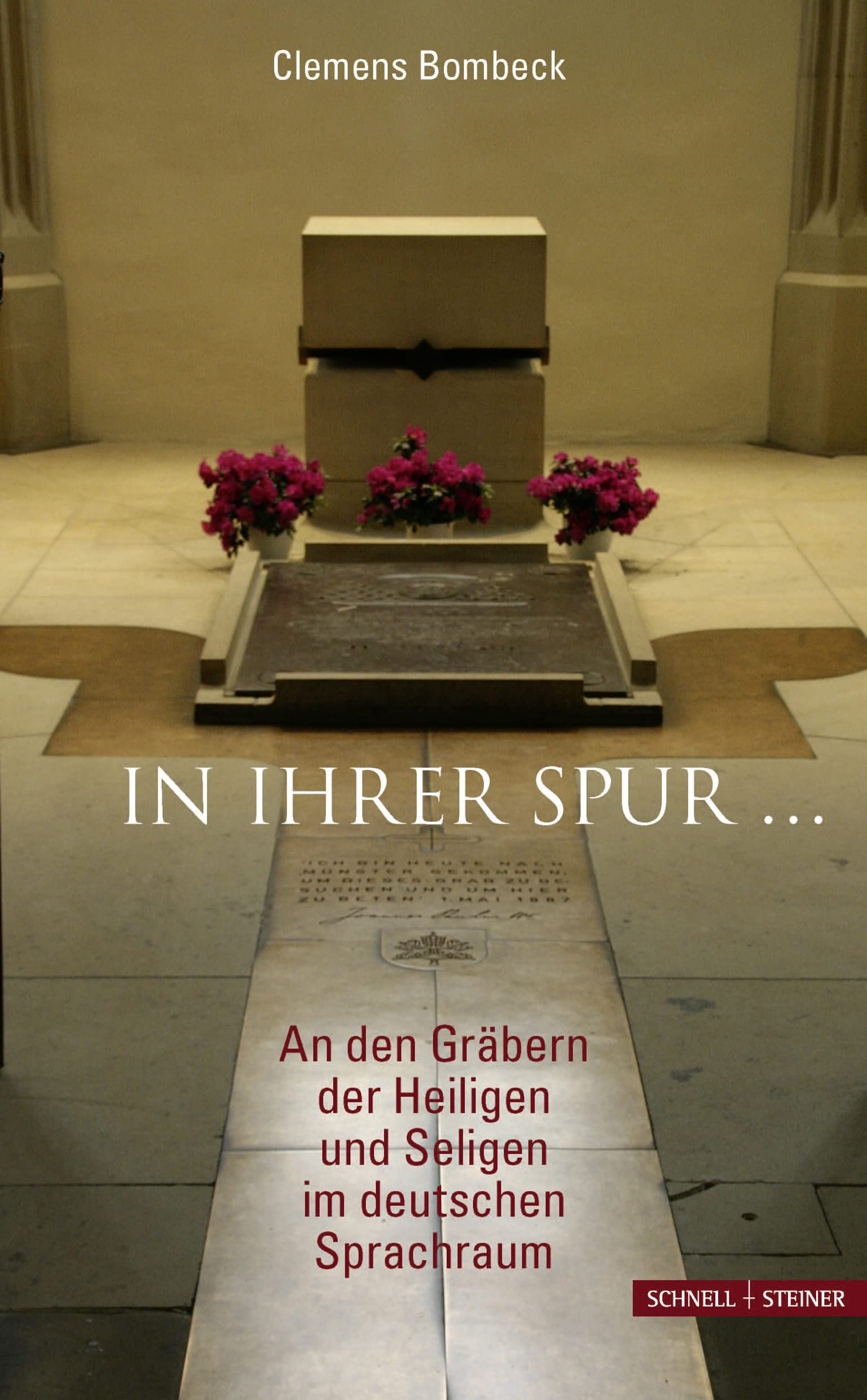 In ihrer Spur ...: An den Gräbern der Heiligen und Seligen im deutschen Sprachraum Philosophy