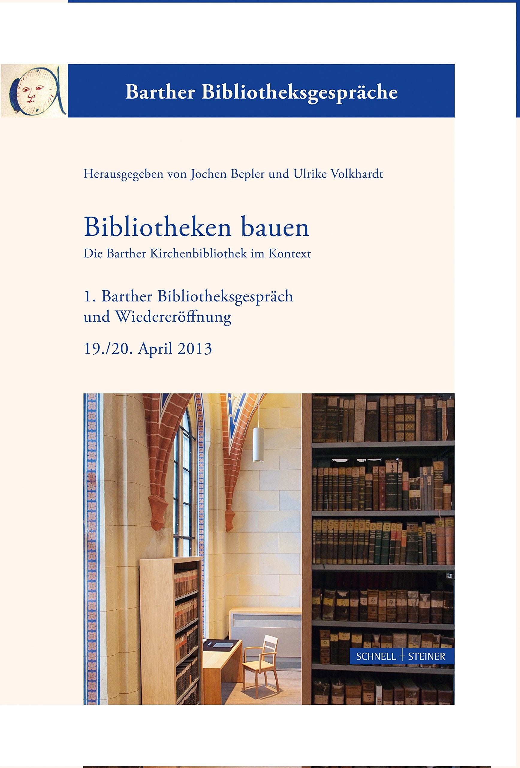 Bibliotheken bauen - Die Barther Kirchenbibliothek im Kontext: 1. Barther Bibliotheksgespräch und Wiedereröffnung 19./20. April 2013 Separatum aus ... 2014 (Barther Bibliotheksgespräche, Band 1) Social Sciences