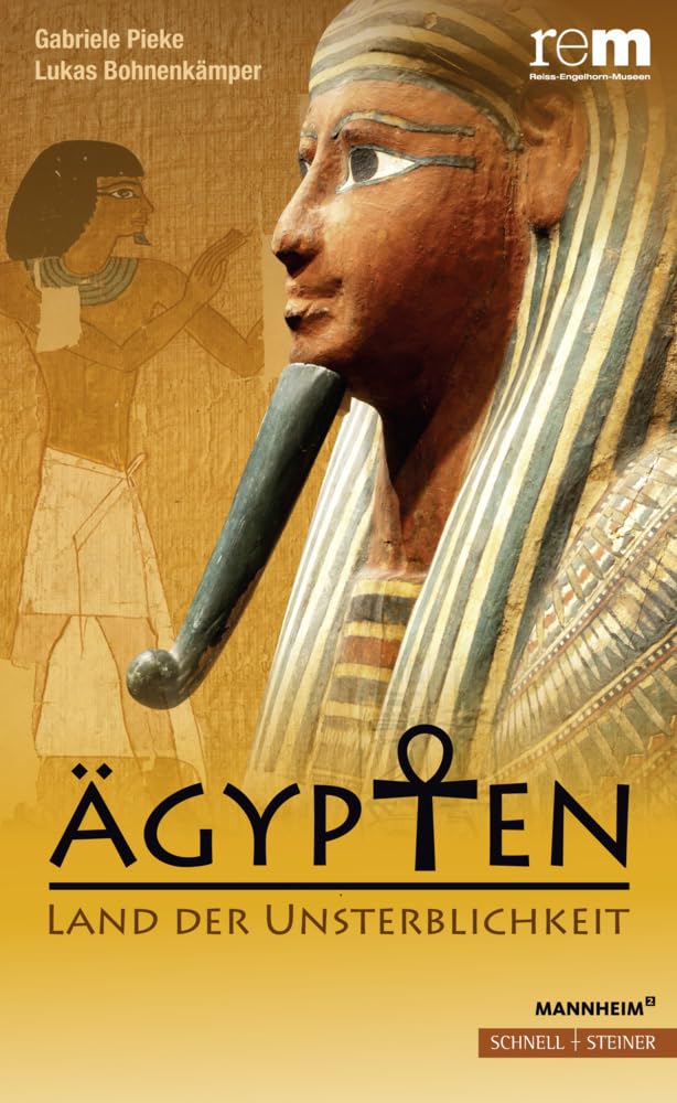 Ägypten - Land der Unsterblichkeit (Publikationen der Reiss-Engelhorn-Museen): Begleitband zur Ausstellung in den Reiss-Engelhorn-Museen, 2015 Social Sciences