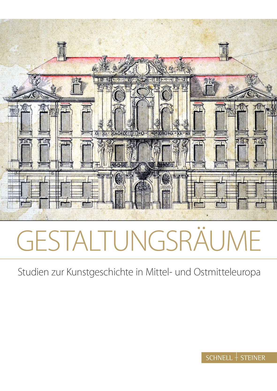 Gestaltungsräume. Studien zur Kunstgeschichte in Mittel- und Ostmitteleuropa Architecture