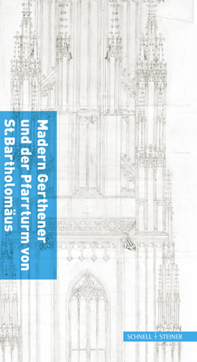 Madern Gerthener und der Pfarrturm von St. Bartholomäus: 600 Jahre Frankfurter Domturm Architecture