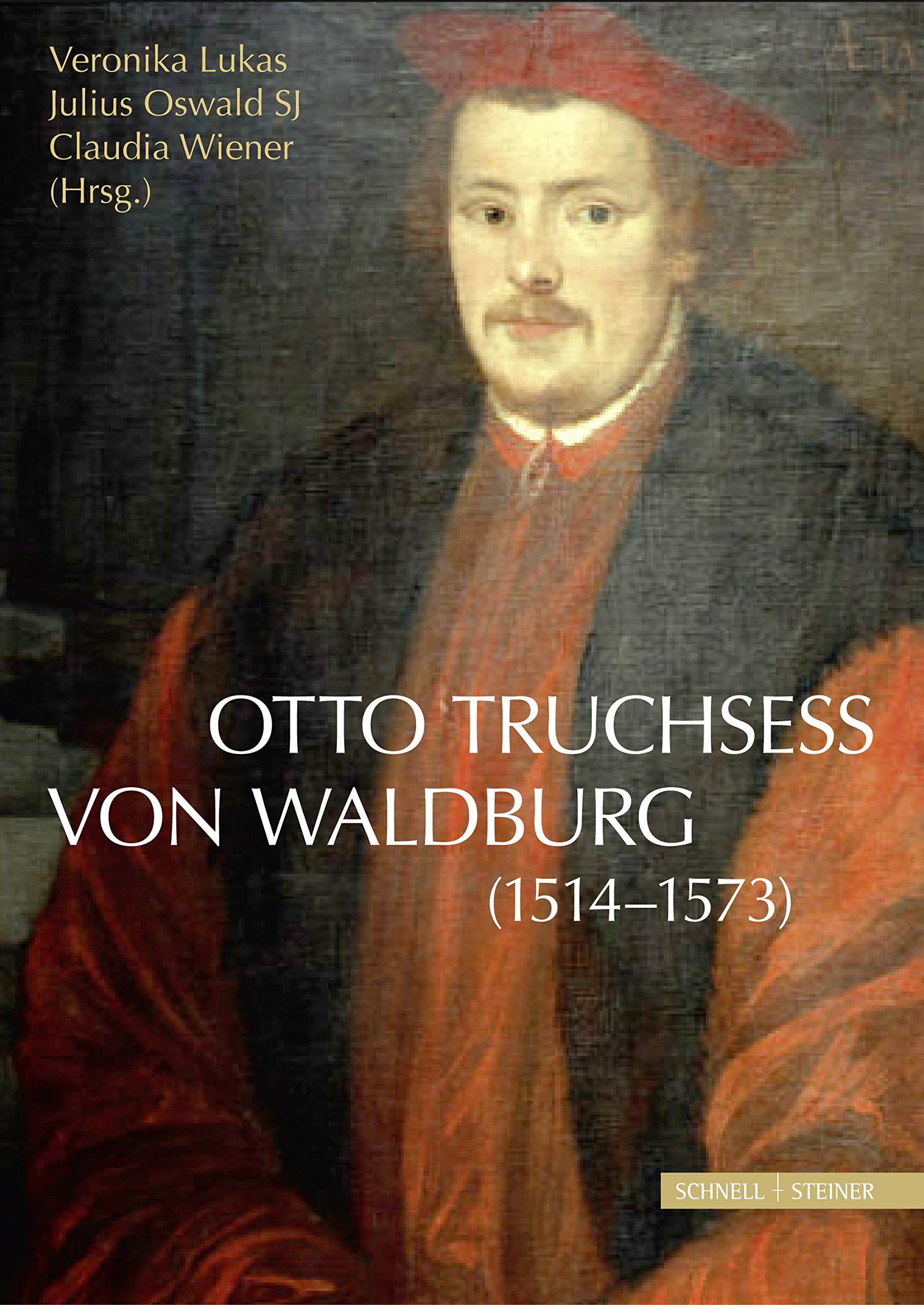 Otto Truchsess von Waldburg (1514-1573): erscheint zugleich als: Jahrbuch des Historischen Vereins Dillingen an der Donau; 115. Jahrgang 2014 (Jesuitica) Politics & History