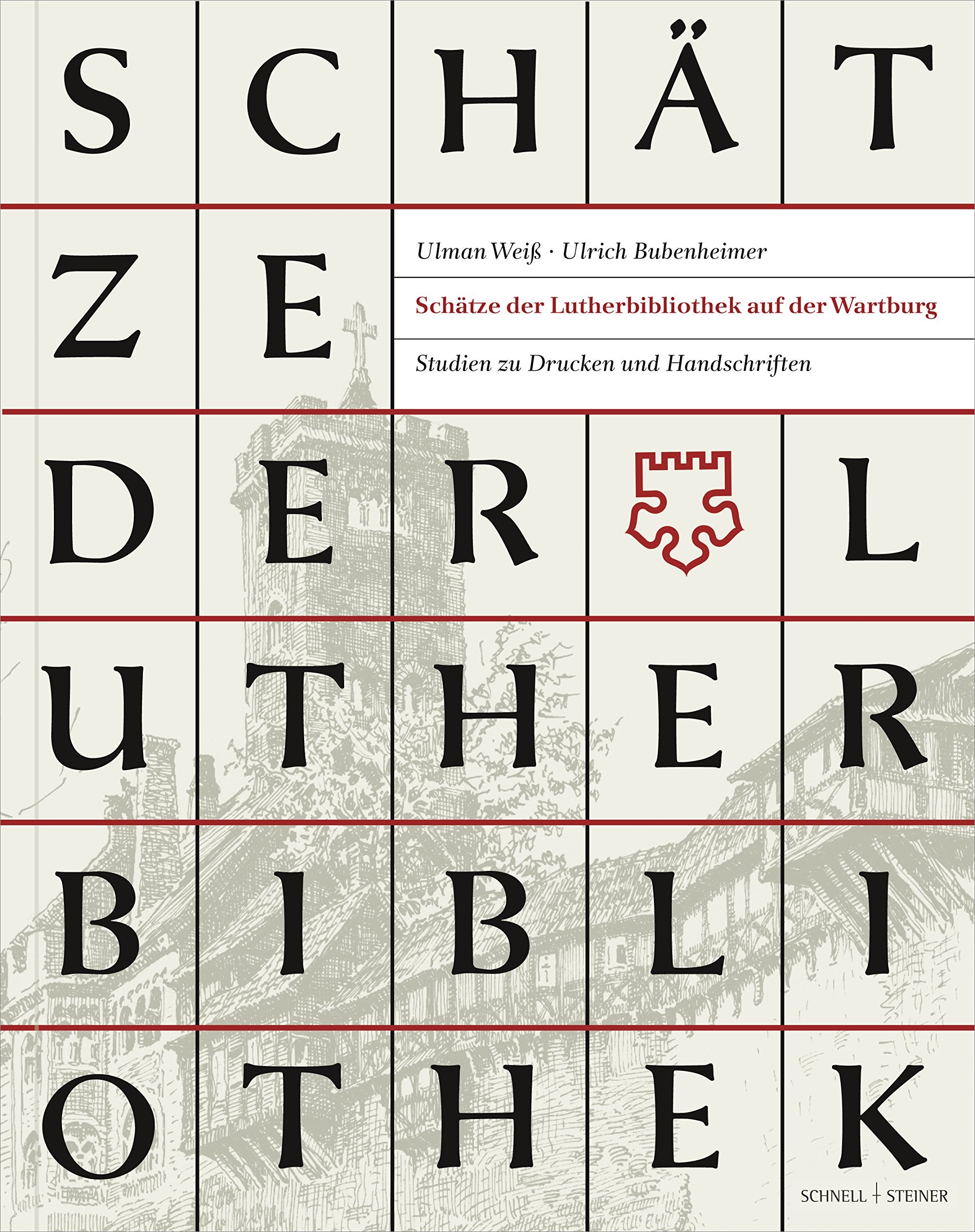 Schätze der Lutherbibliothek auf der Wartburg: Studien zu Drucken und Handschriften Politics & History