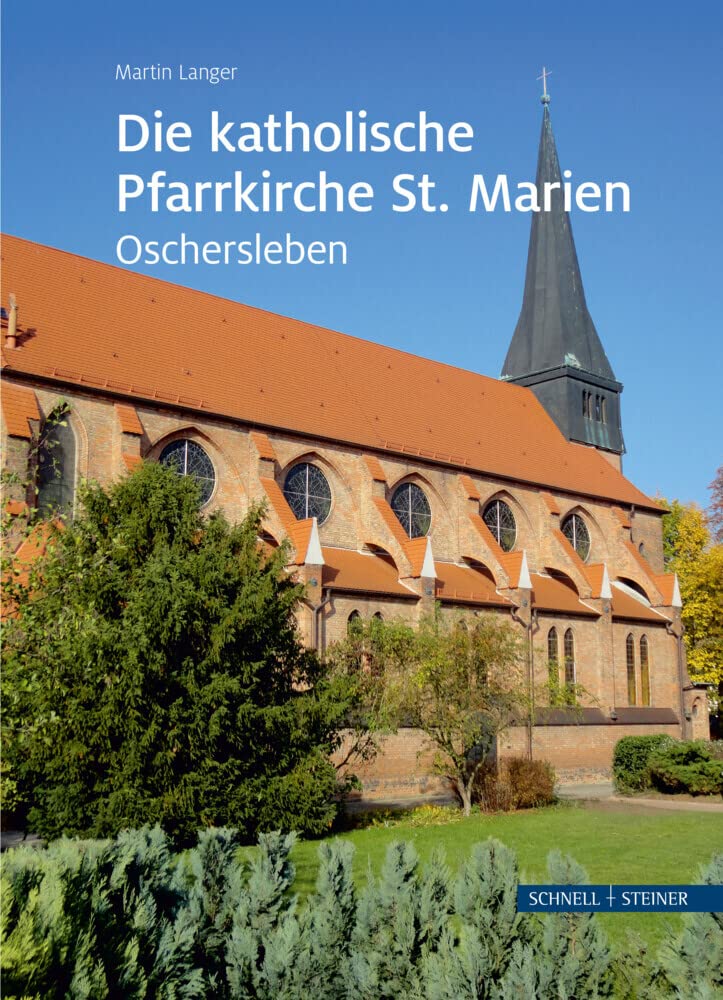 Die katholische Pfarrkirche St. Marien in Oschersleben Architecture