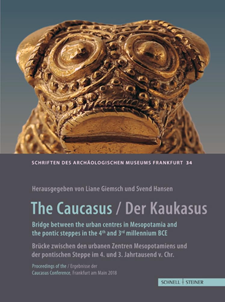 The Caucasus / Der Kaukasus Bridge between the urban centres in Mesopotamia and the Pontic steppes in the 4th and 3rd millennium BC / Brücke zwischen den urbanen Zentren Mesopotamiens und der pontischen Steppe im 4. und 3. Jahrtausend v. Chr. Social Sciences