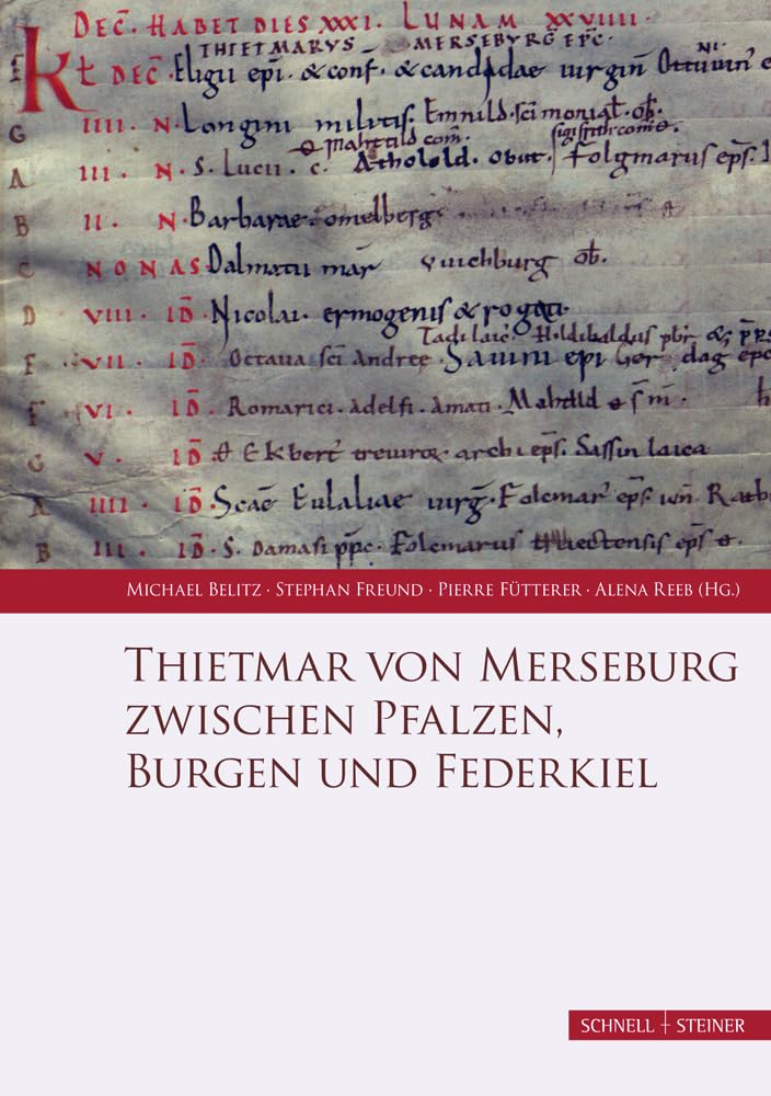 Thietmar von Merseburg zwischen Pfalzen, Burgen und Federkiel Politics & History