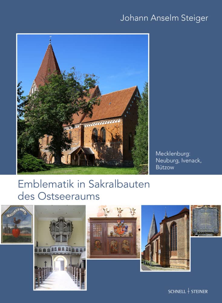 Emblematik in Sakralbauten des Ostseeraums: Bd. 3: Mecklenburg: Neuburg, Ivenack, Bützow (Geistliche Intermedialität in der Frühen Neuzeit, Band 3) Architecture