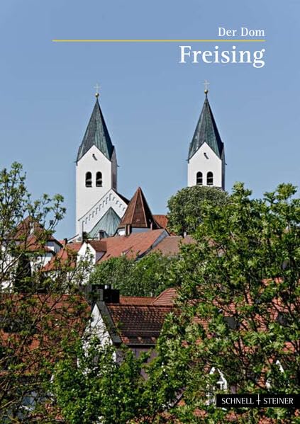 Freising: Dom (Kleine Kunstführer / Kleine Kunstführer / Kirchen u. Klöster, Band 200) Architecture